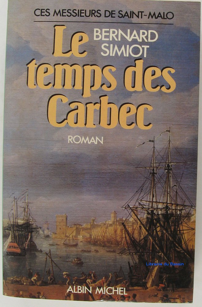 Le Temps des Carbec: Ces messieurs de Saint-Malo - tome 2 9782724232295