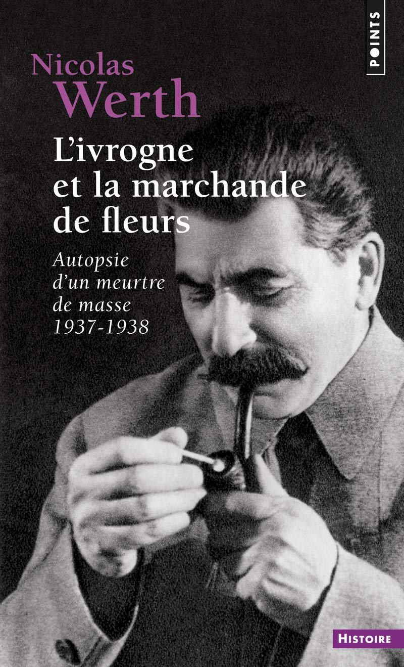 L'Ivrogne et la marchande de fleurs: Autopsie d'un meurtre de masse 1937-1938 9782757818640
