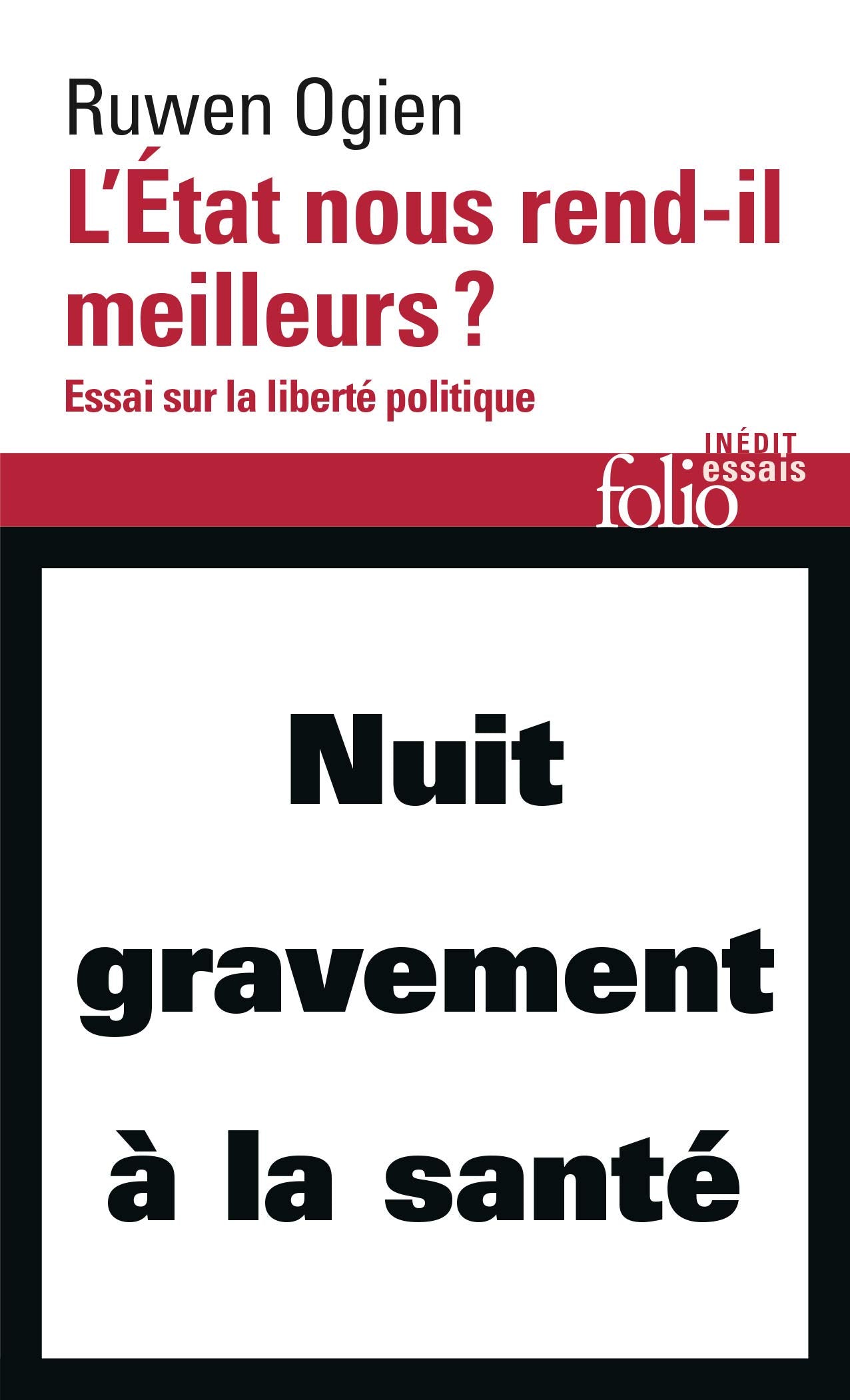 L'État nous rend-il meilleurs? Essai sur la liberté politique 9782070451913
