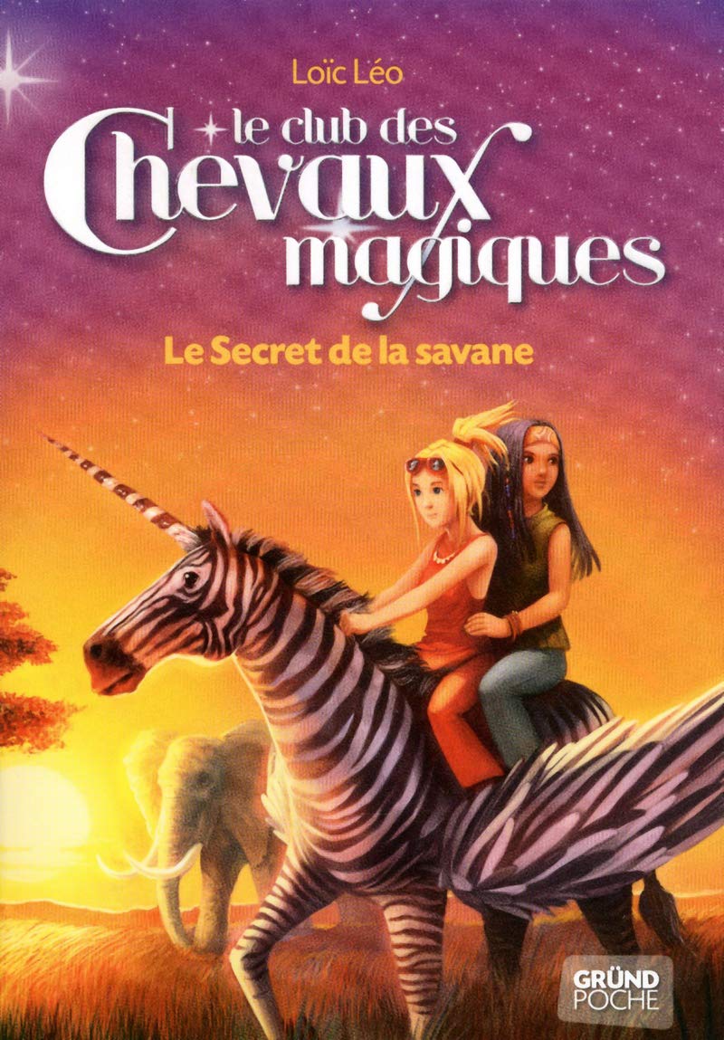 Le Club des Chevaux Magiques - Le secret de la savane - Tome 8 (08) 9782324002519