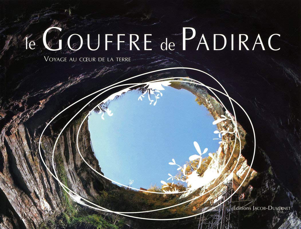 Le gouffre de Padirac, voyage au coeur de la terre 9782847242492