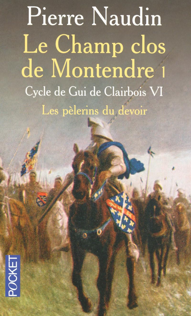 Cycle Gui de Clairbois, n° 6 : Le Champ clos de Montendre, tome 1 - Les pèlerins du devoir 9782266155687