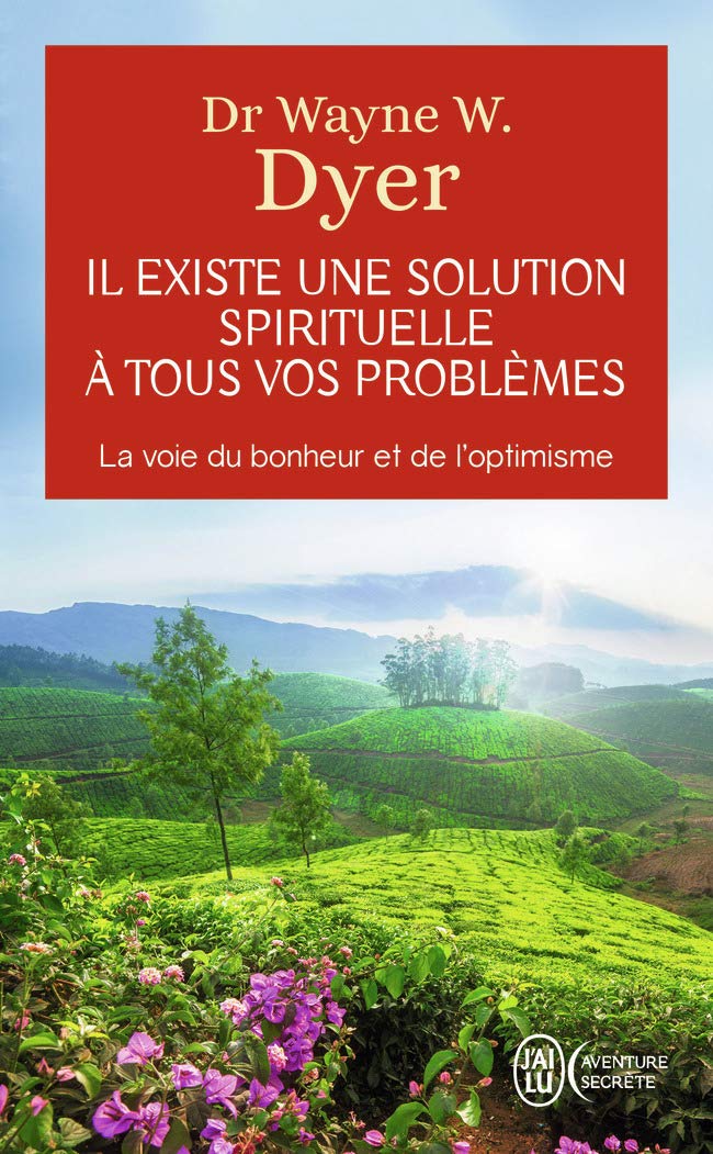 Il existe une solution spirituelle à tous vos problèmes - La voie du bonheur et de l'optimisme 9782290016008