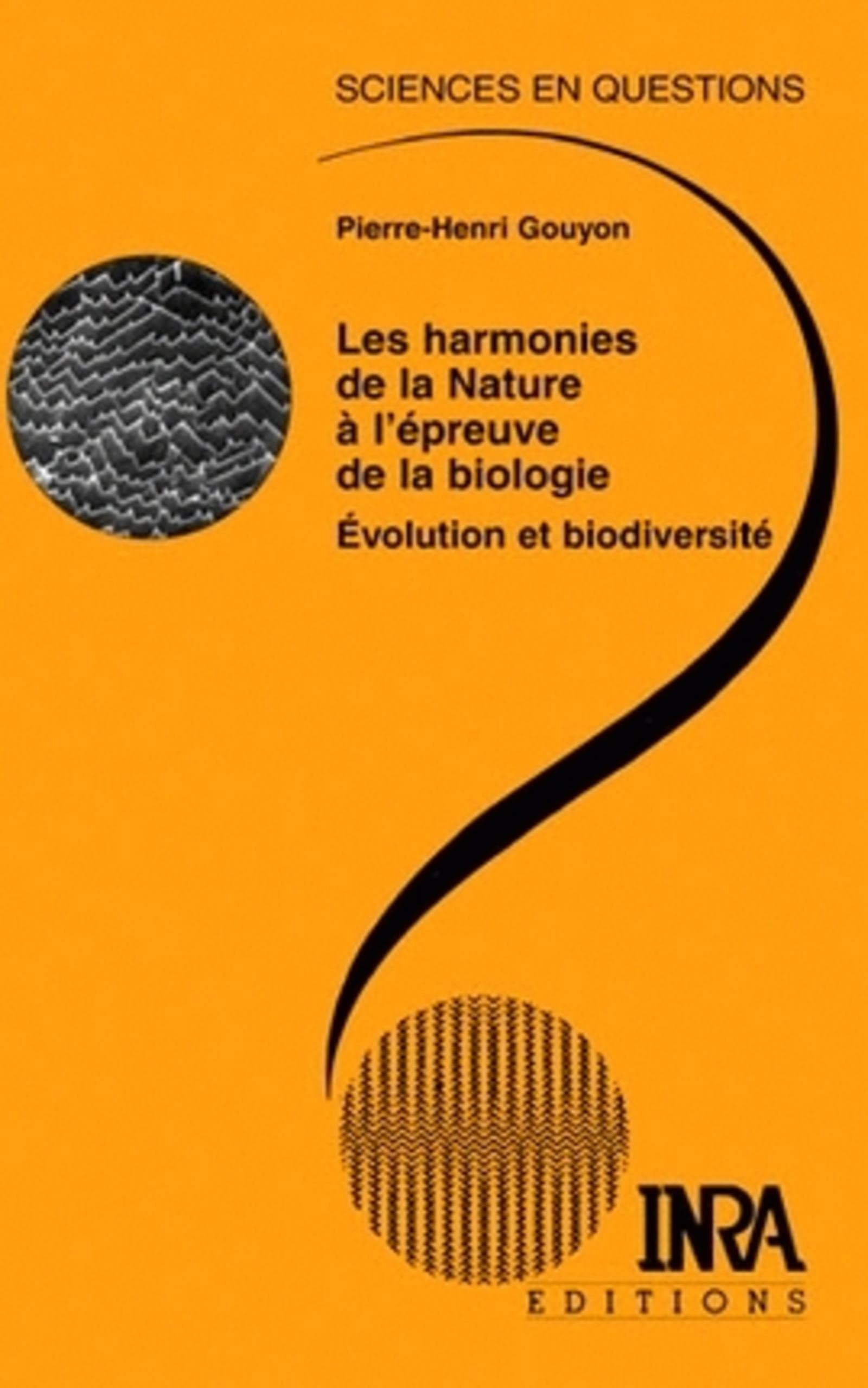 Les harmonies de la Nature à l'épreuve de la biologie 9782738009944