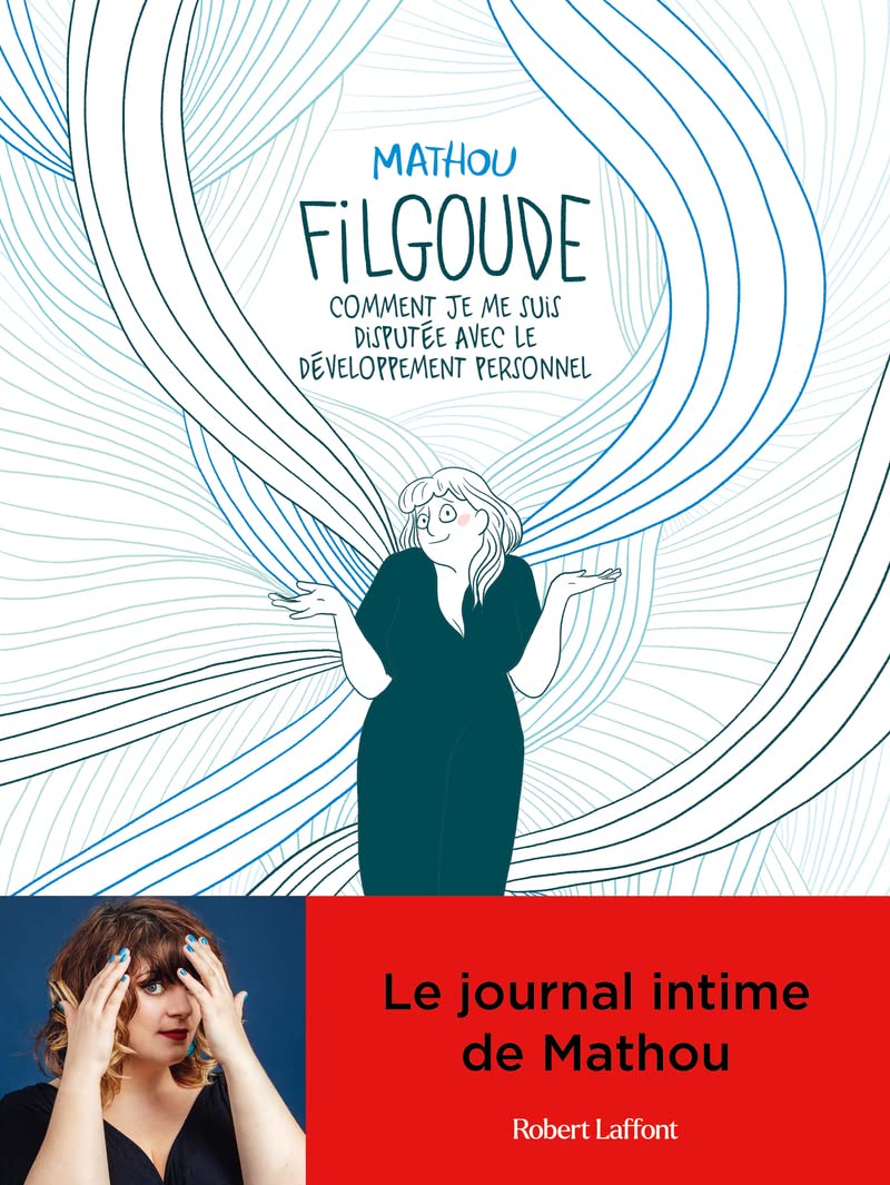 Filgoude - Comment je me suis disputée avec le développement personnel 9782221261156