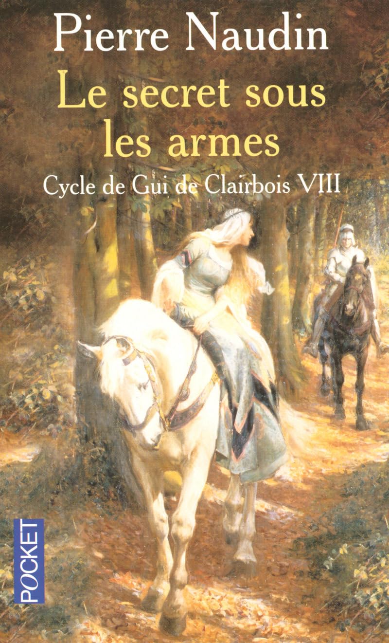 Cycle de Gui de Clairbois, tome 8 : Le secret sous les armes 9782266174473