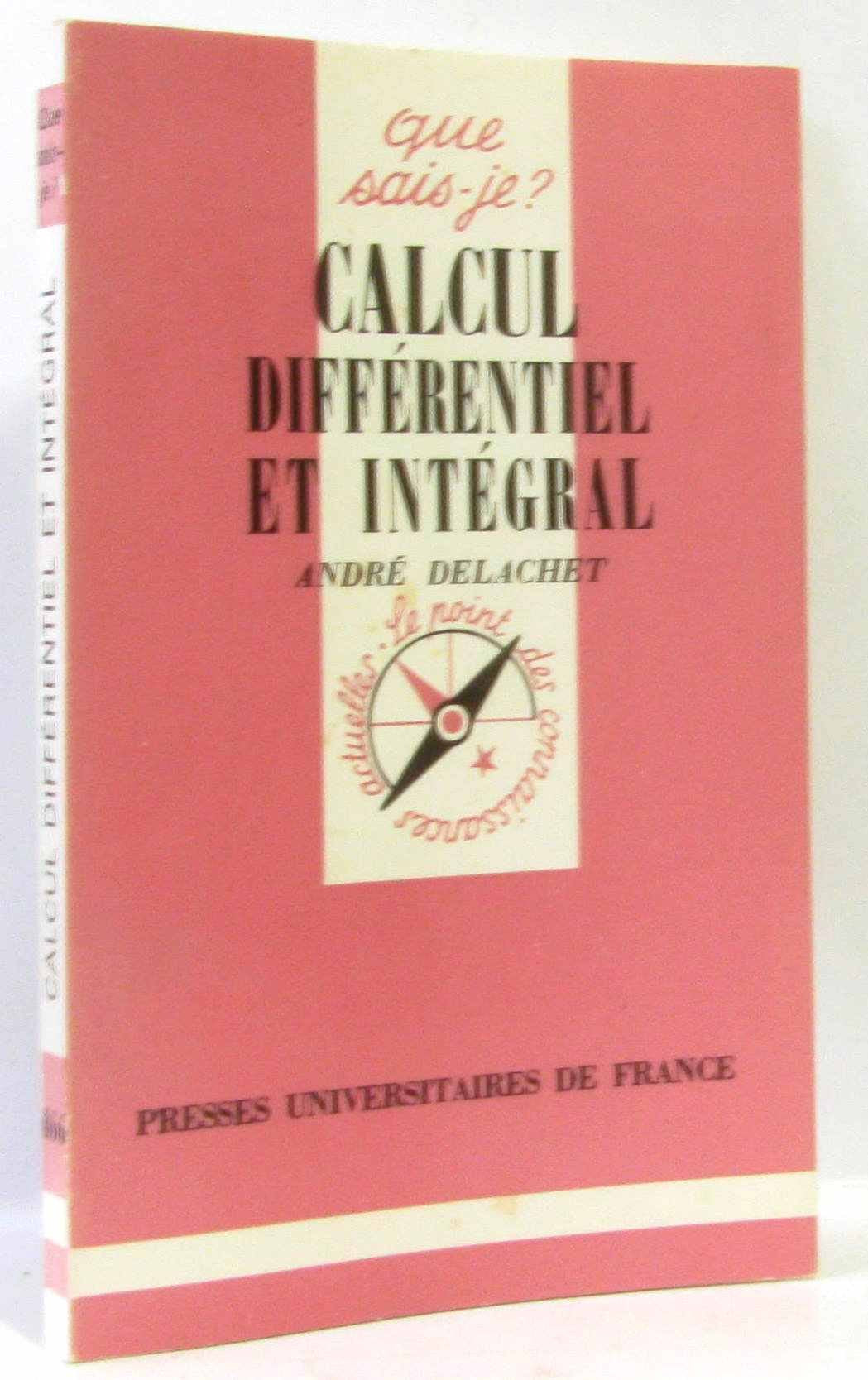 CALCUL DIFFERENTIEL ET INTEGRAL QSJ 466 9782130362944