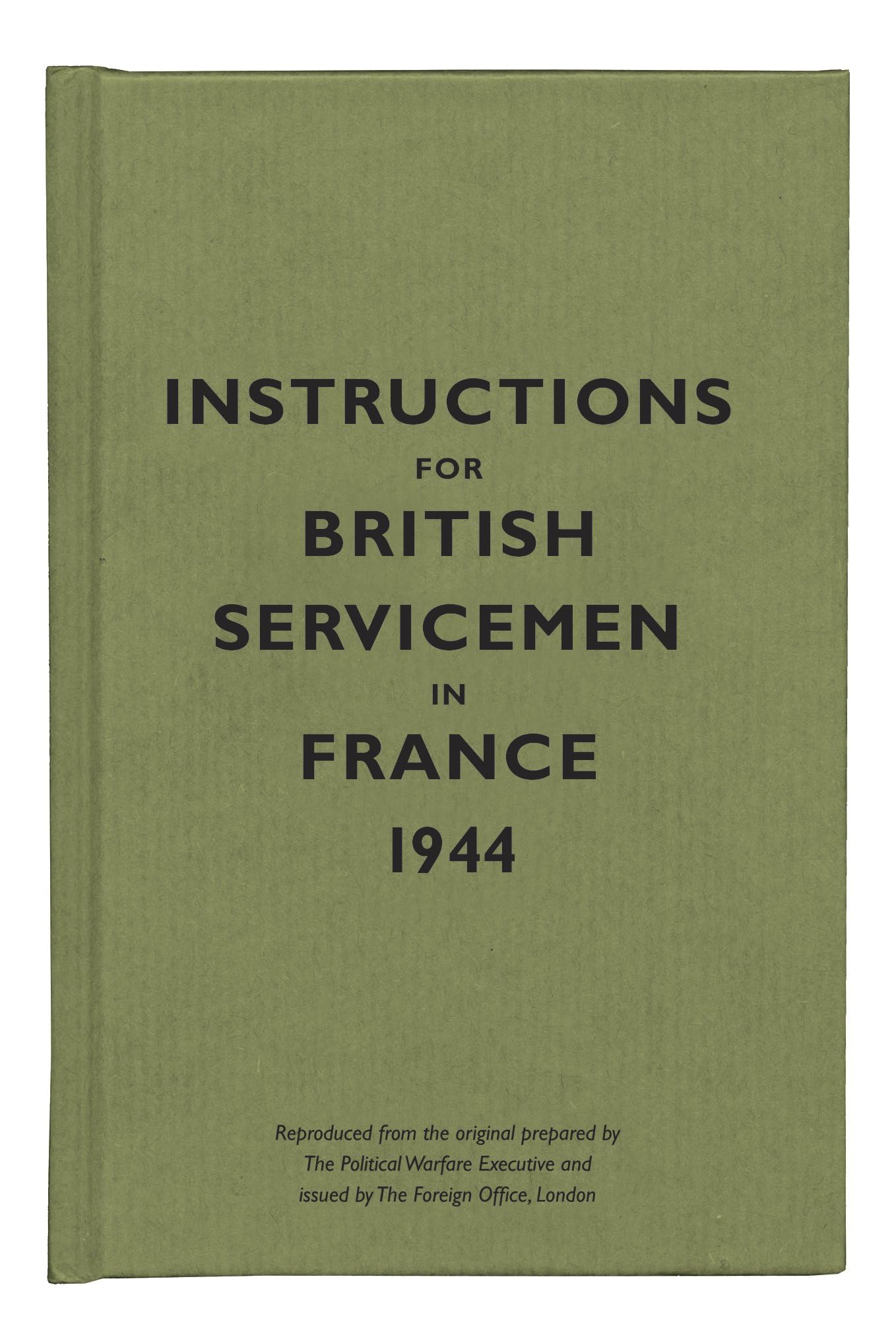 Instructions for British Servicemen in France, 1944 9781851243358