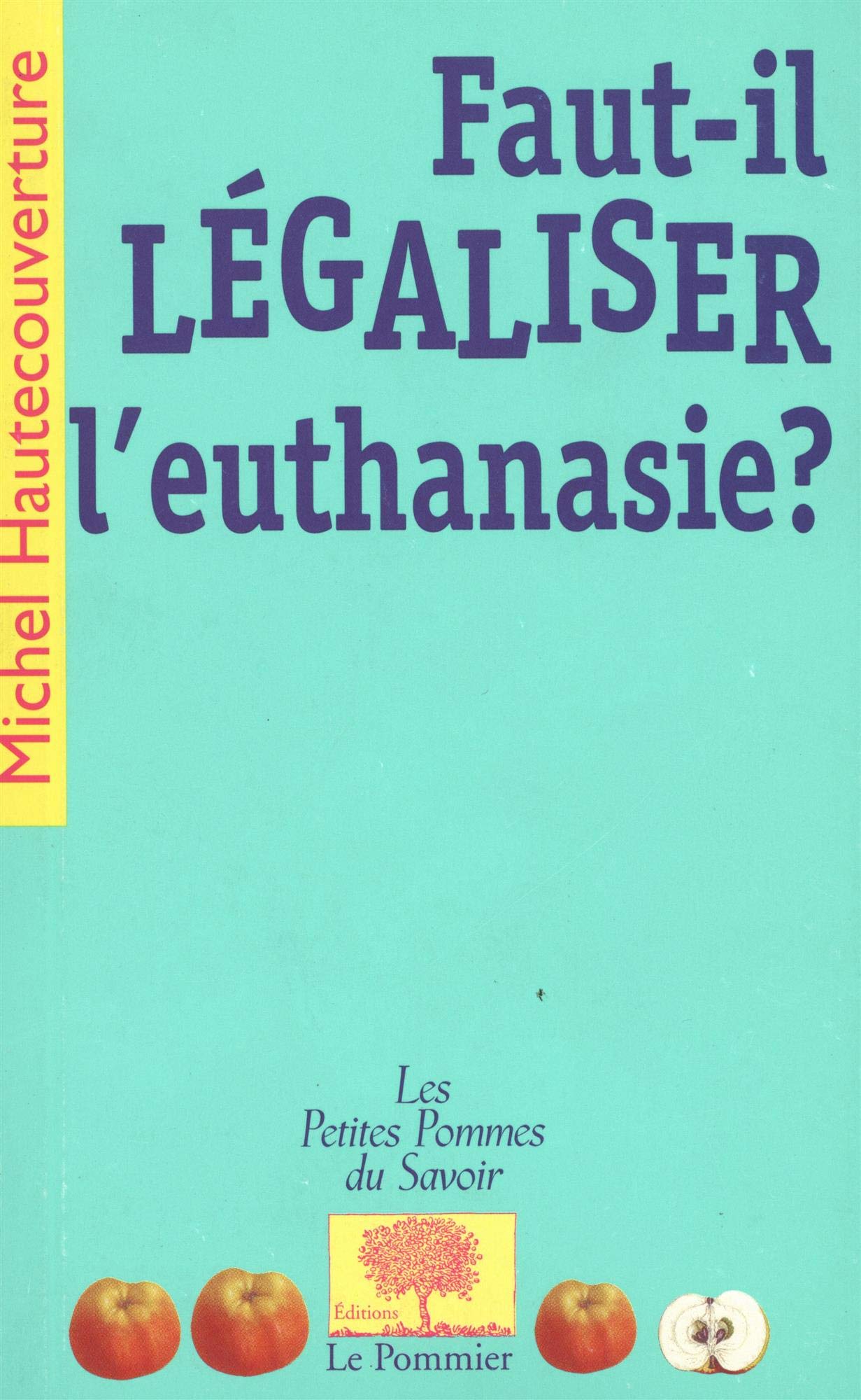 Faut-il légaliser l'euthanasie ? 9782746501034