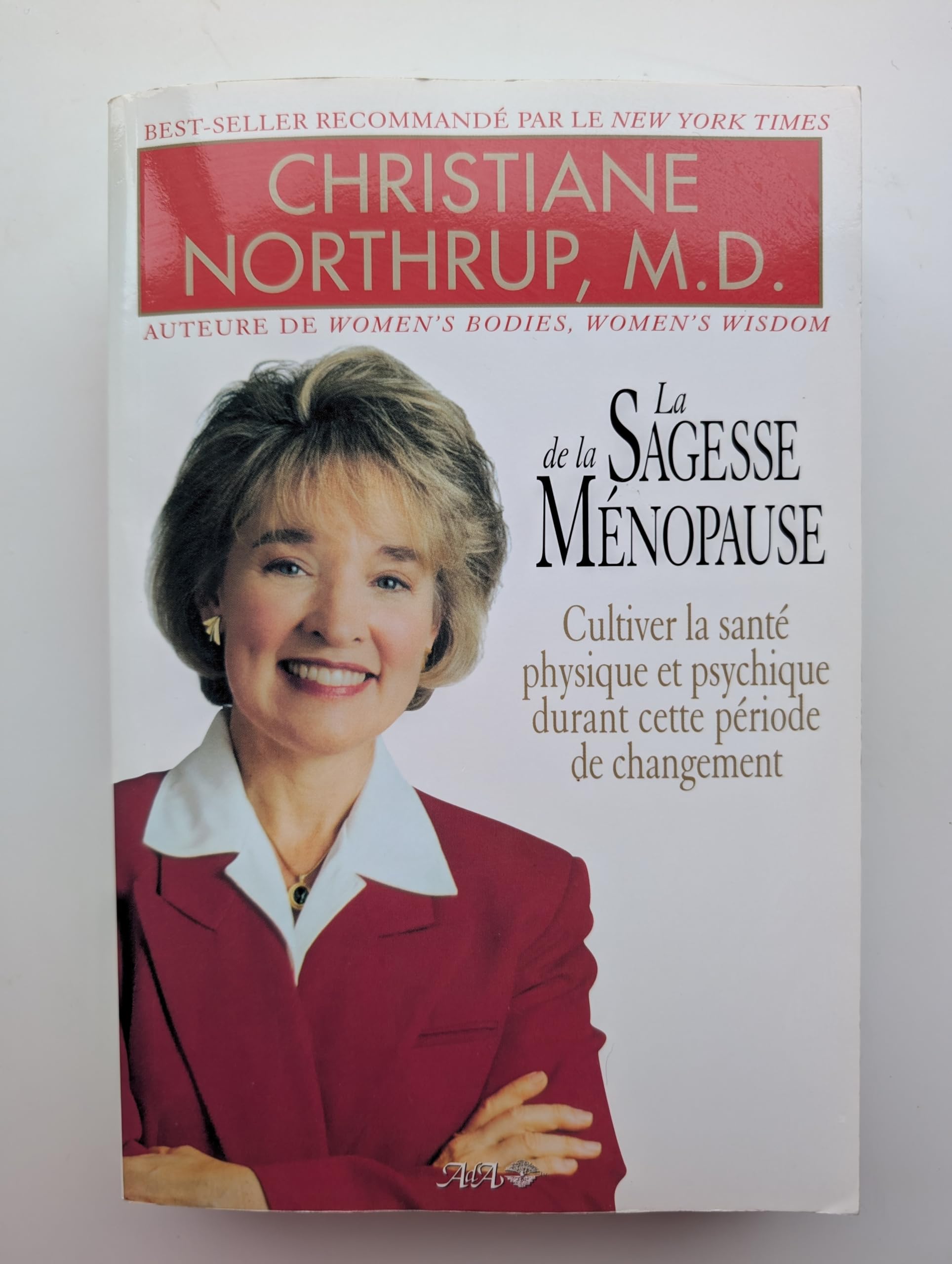 La Sagesse de la ménopause : Cultiver la santé physique et psychique durant cette période de changement 9782895650584