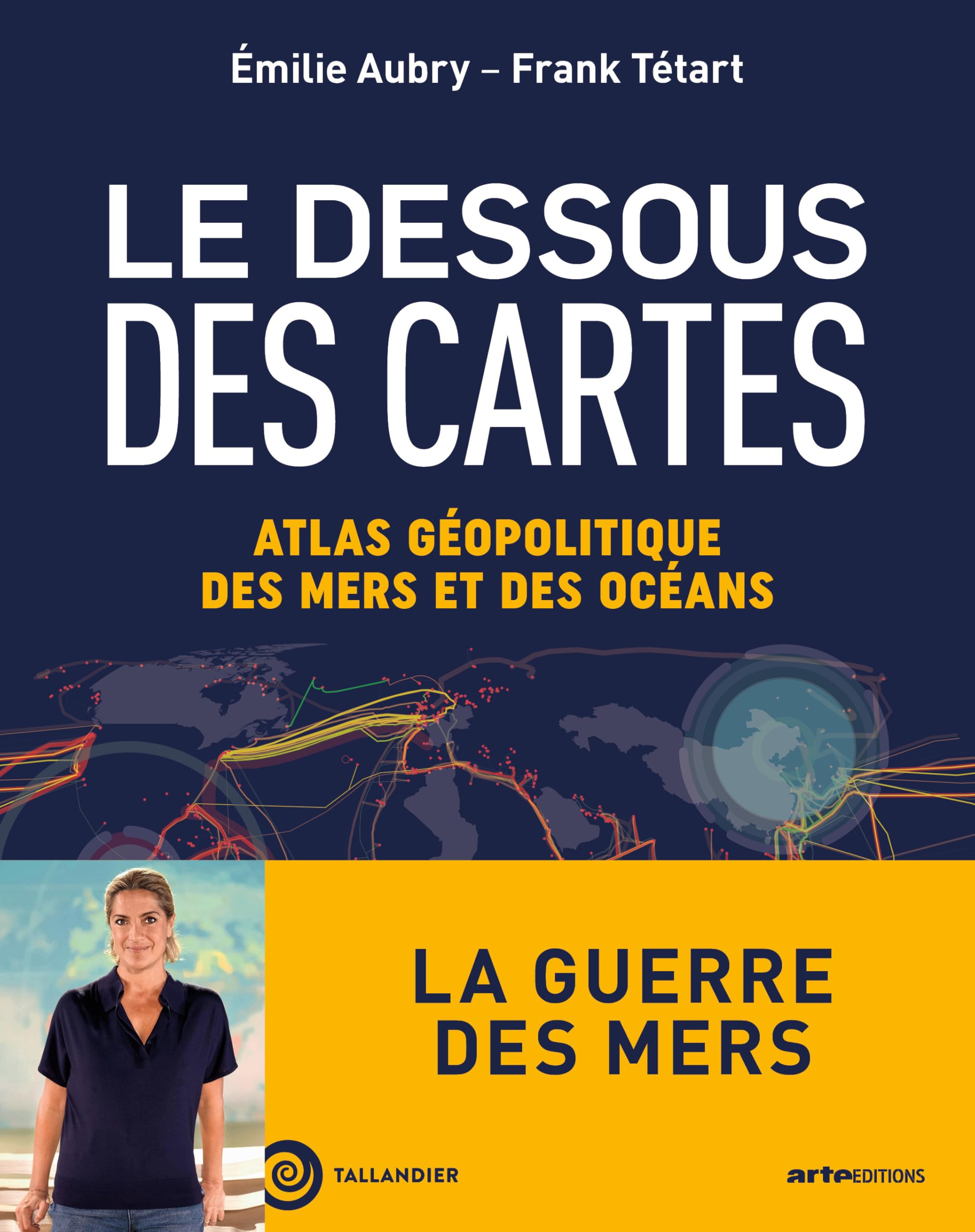 Le dessous des cartes. Atlas géopolitique des mers et des océans: La guerre des mers 9791021066397