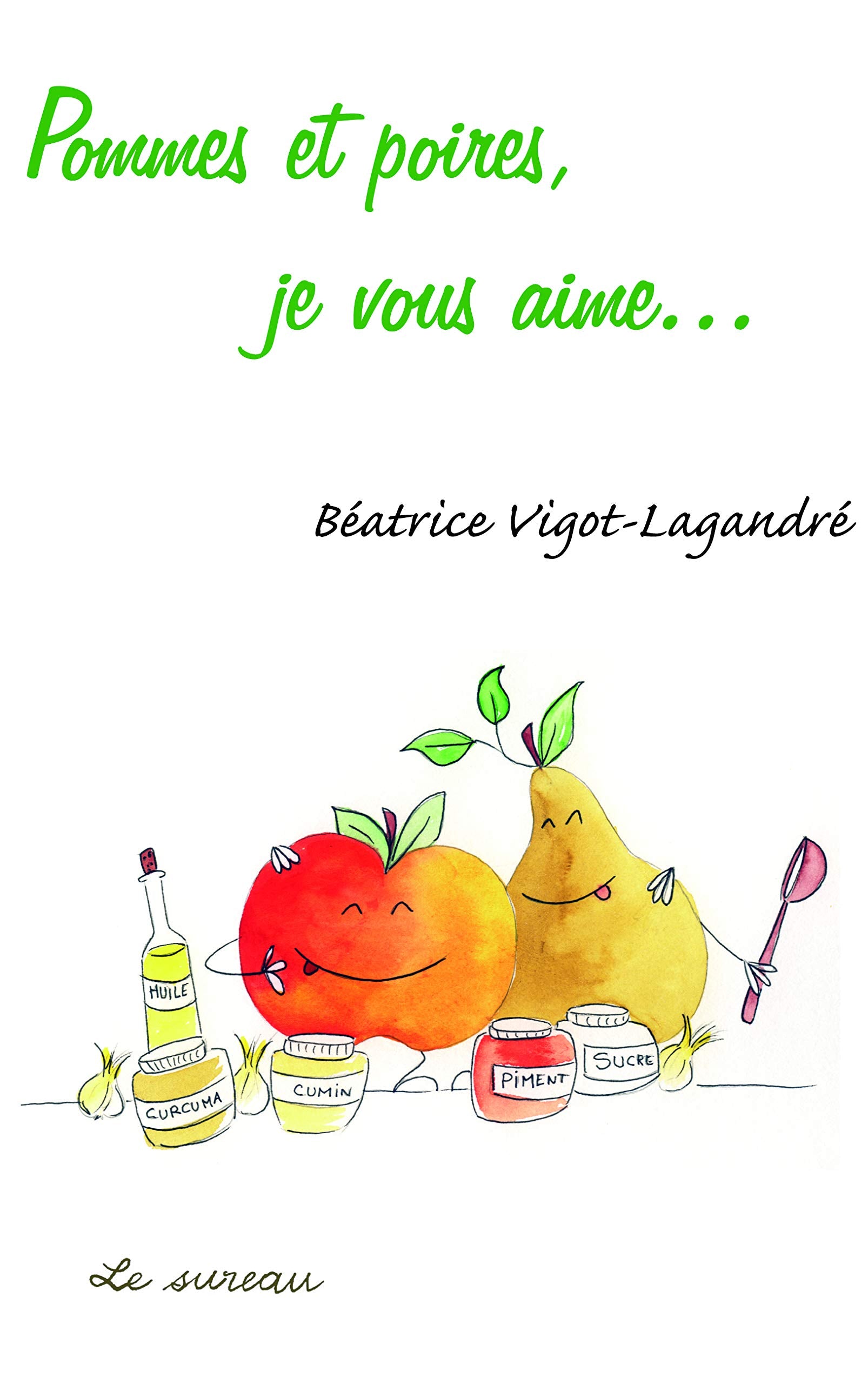 Pommes et poires, je vous aime ... 9782911328176