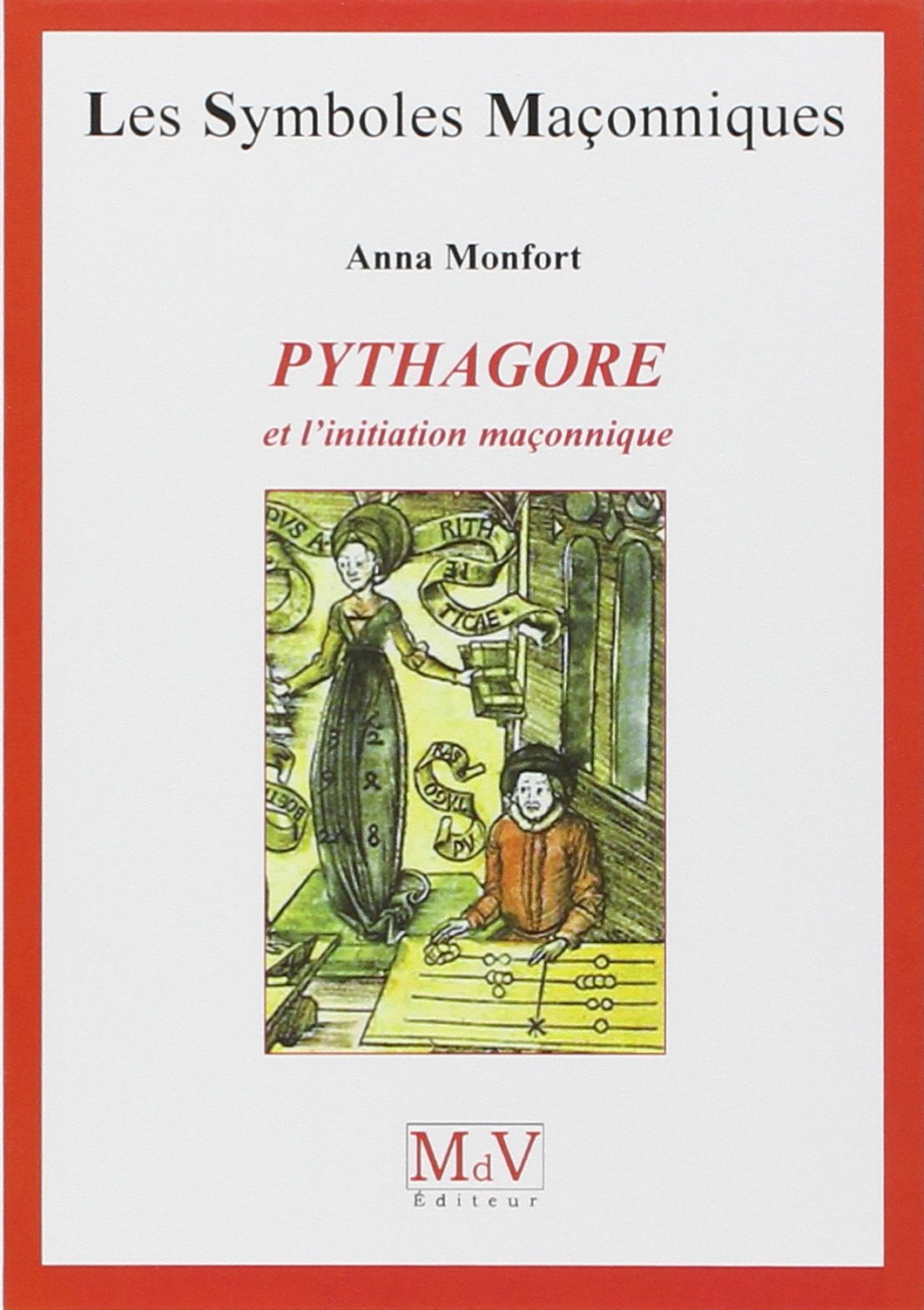 Pythagore et l'initiation maçonnique 9782355990892
