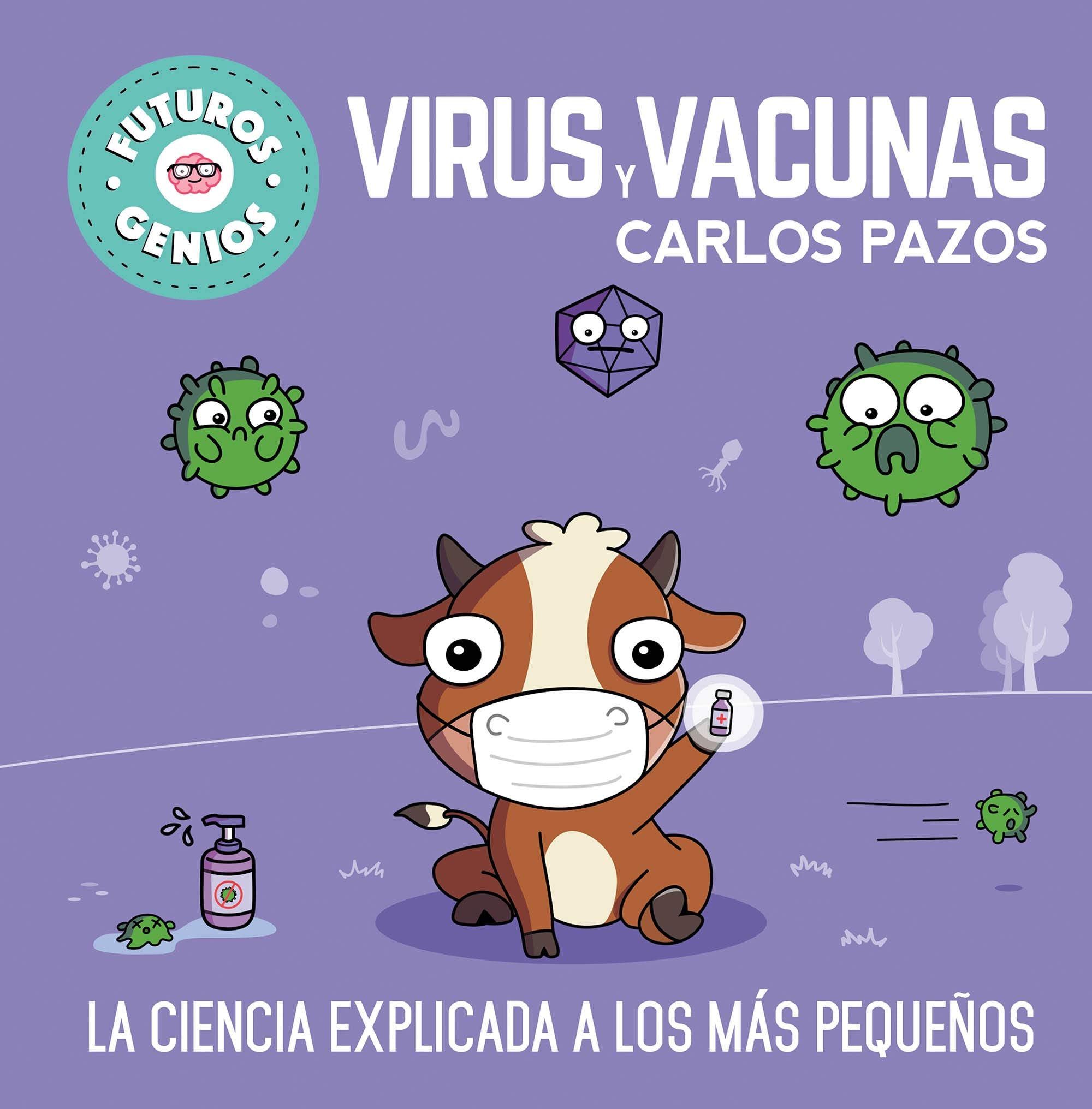 Virus y vacunas/ Viruses and Vaccines: La ciencia explicada a los mas pequenos/ Science Explained to the Little Ones 9788448857844