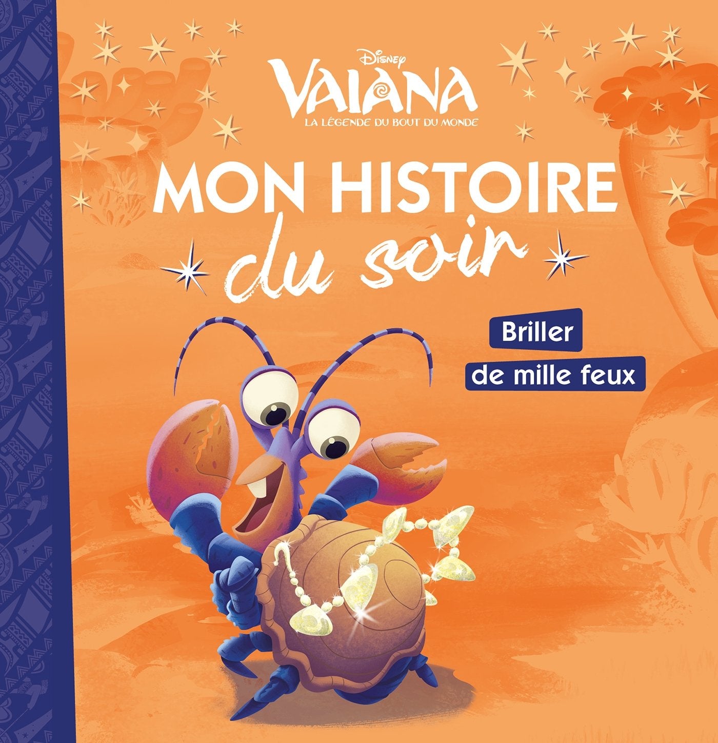VAIANA - Mon histoire du soir - Briller de mille feux - Disney: . 9782017054610