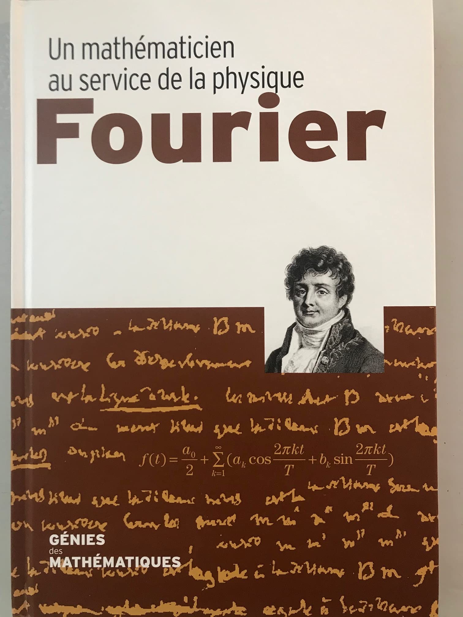 Fourier / Un Mathematicien Au Service De La Physique 9788447393268