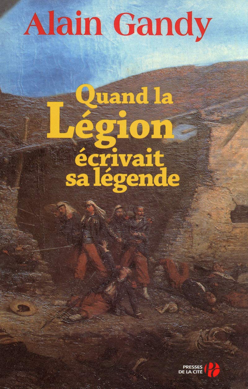 Quand la légion écrivait sa légende 9782258080119