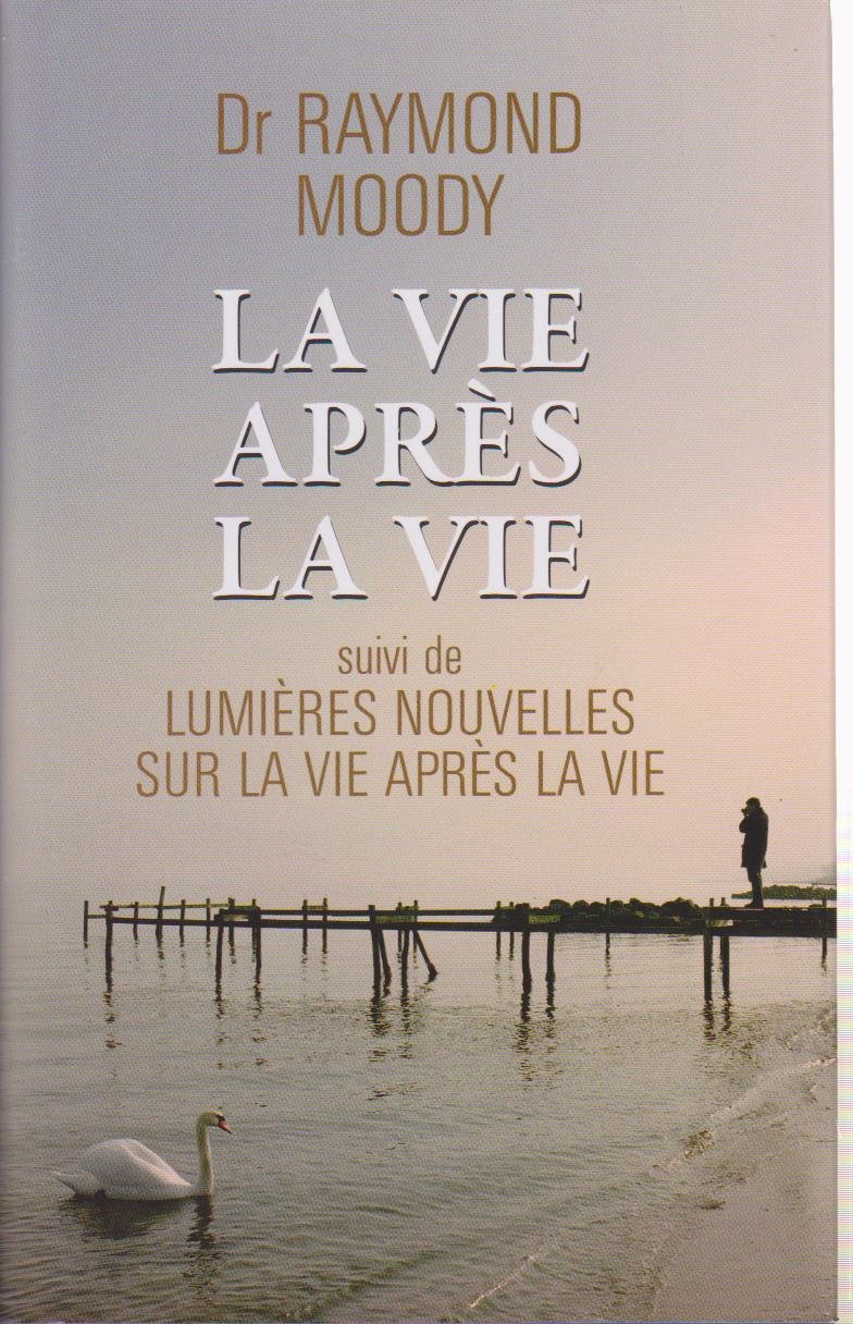 LA VIE APRES LA VIE SUIVI DE LUMIERES NOUVELLES APRES LA VIE 9782298010077