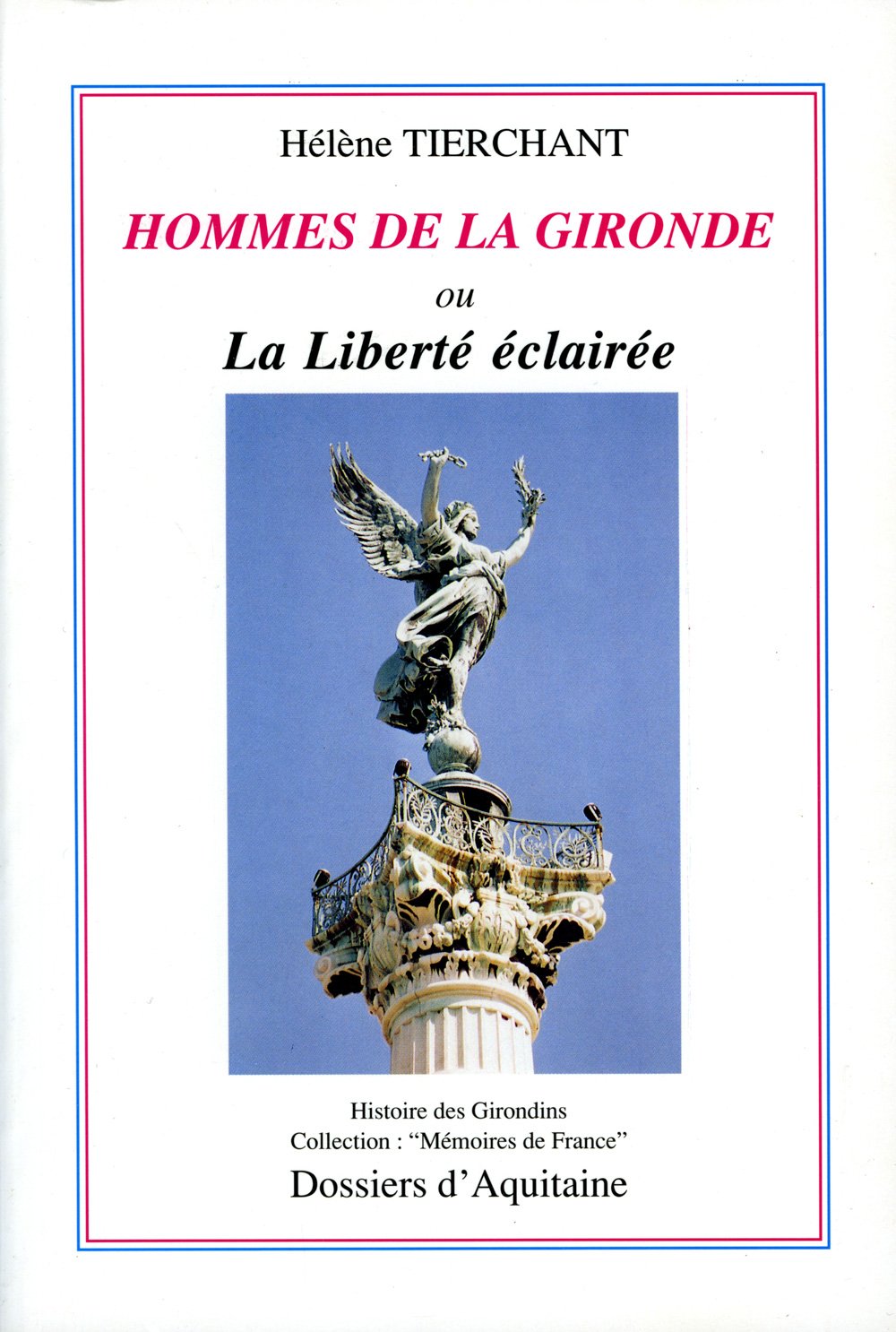 Hommes de la Gironde, ou, La liberté éclairée 9782905212184