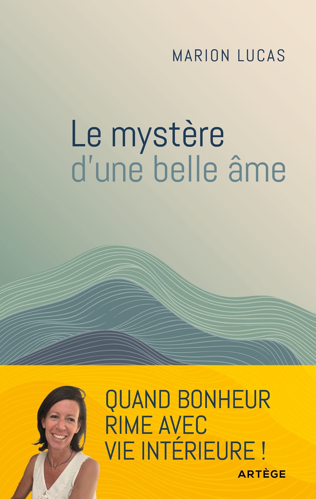 Le mystère d'une belle âme: Quand bonheur rime avec paix intérieure 9791033613183