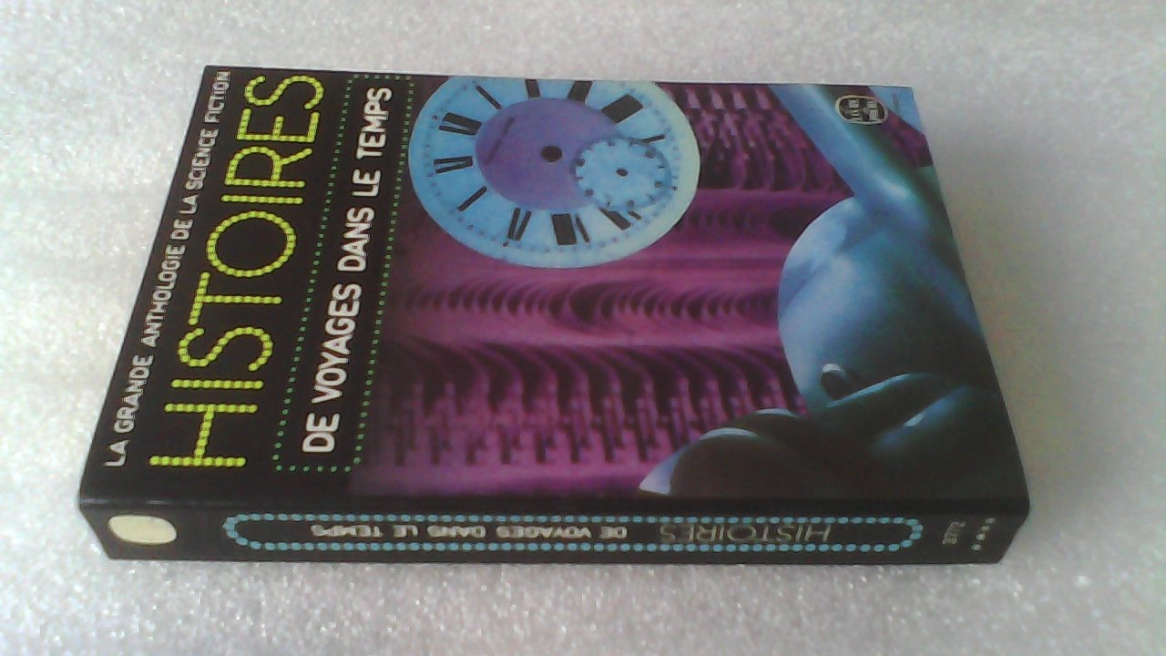 Histoires de voyages dans le temps (la Grande anthologie de la Science-Fiction) 9782253007692