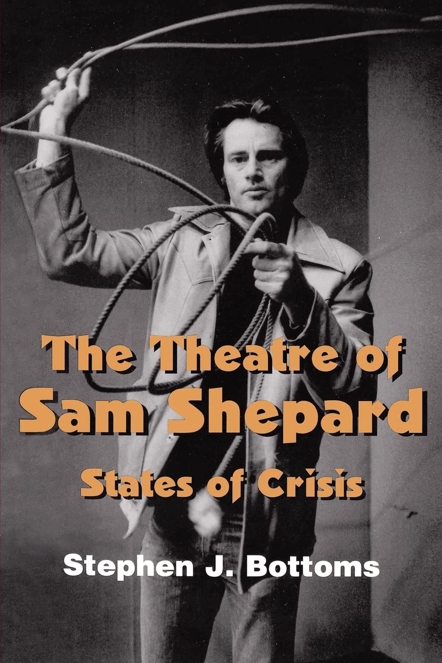 The Theatre of Sam Shepard: States of Crisis 9780521587914