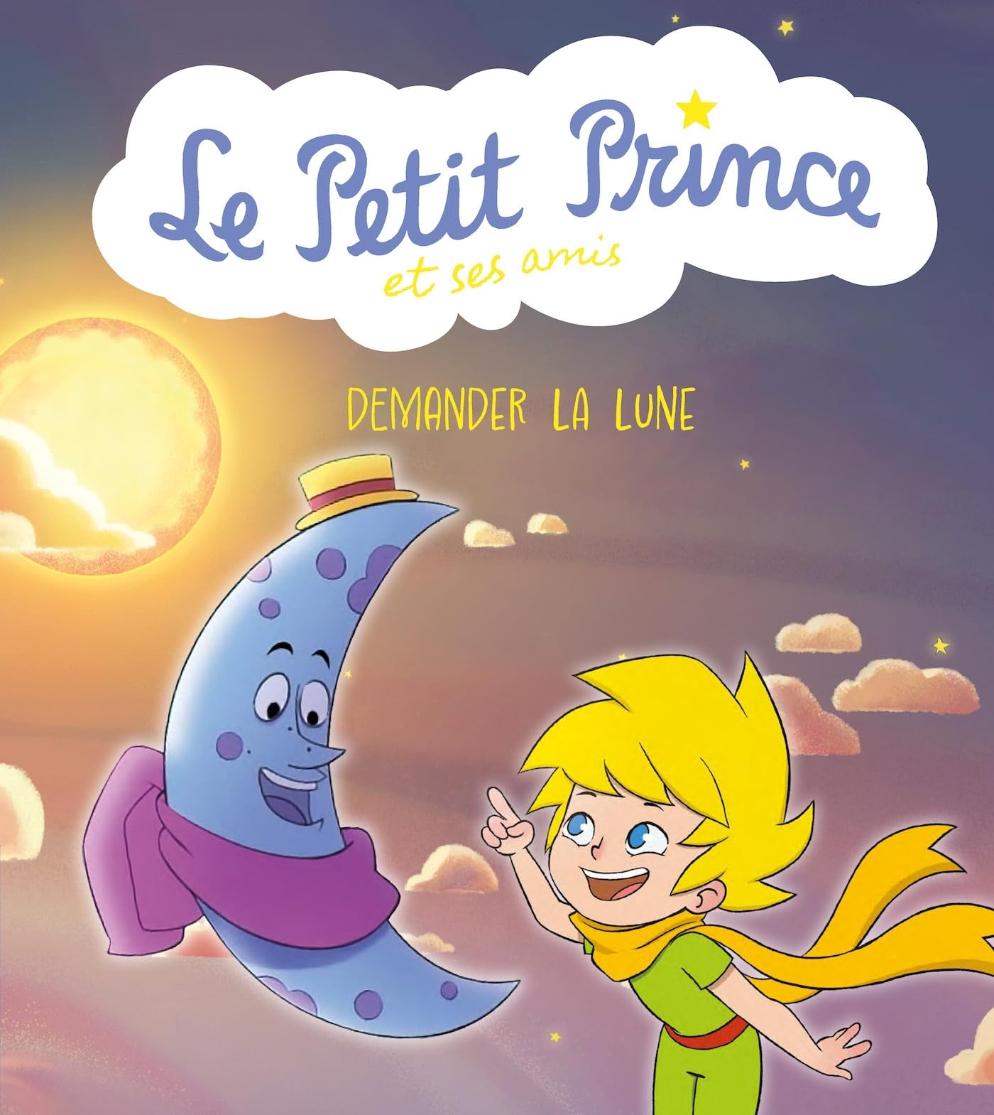 Le Petit Prince et ses amis : Demander la lune 9791039121163