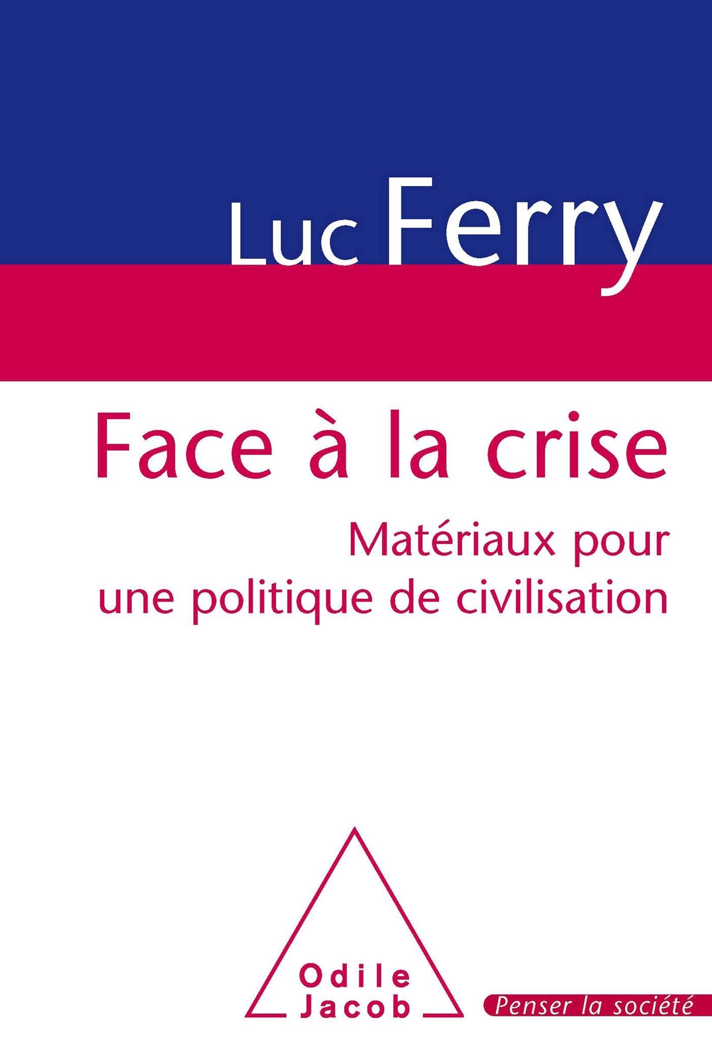 Face à la crise: Matériaux pour une politique de civilisation 9782738123381