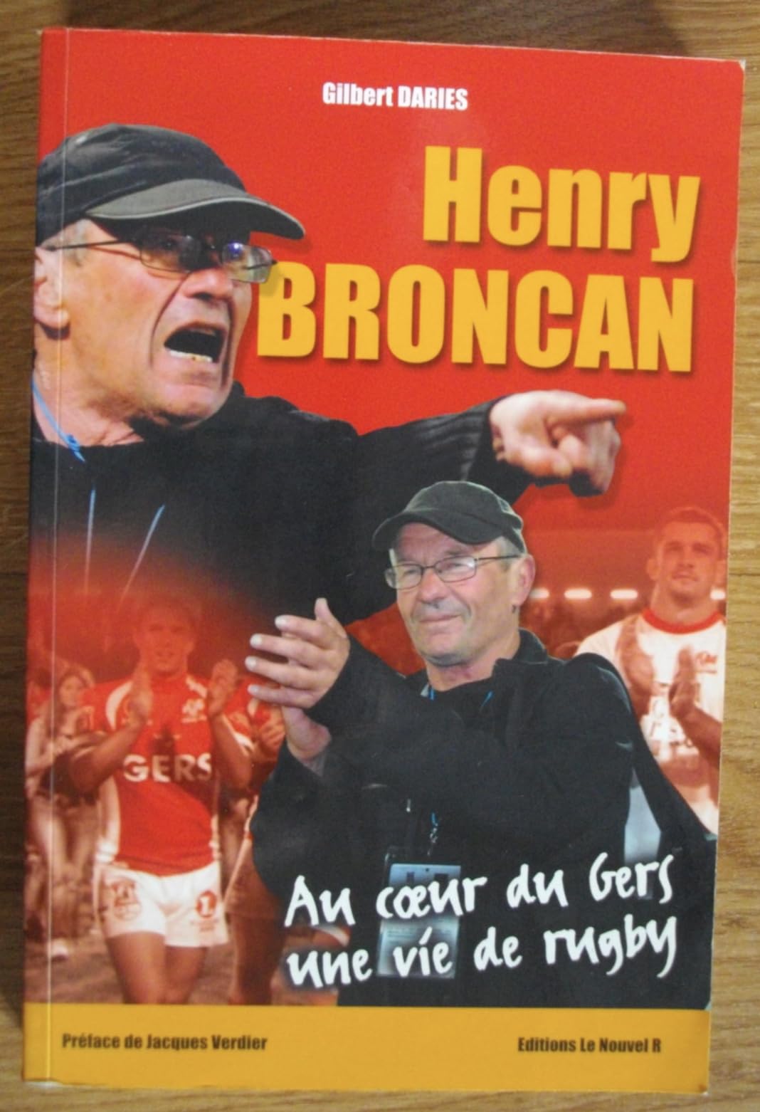 Henry Broncan / Au cœur du Gers une vie de rugby / Préface de Jacques Verdier 9782953081008