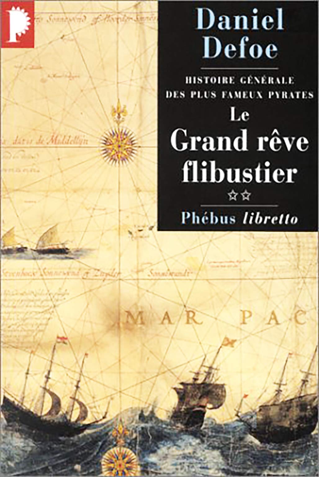 Histoire générale des plus fameux pyrates, tome 2 : Le Grand Rêve flibustier 9782859407933