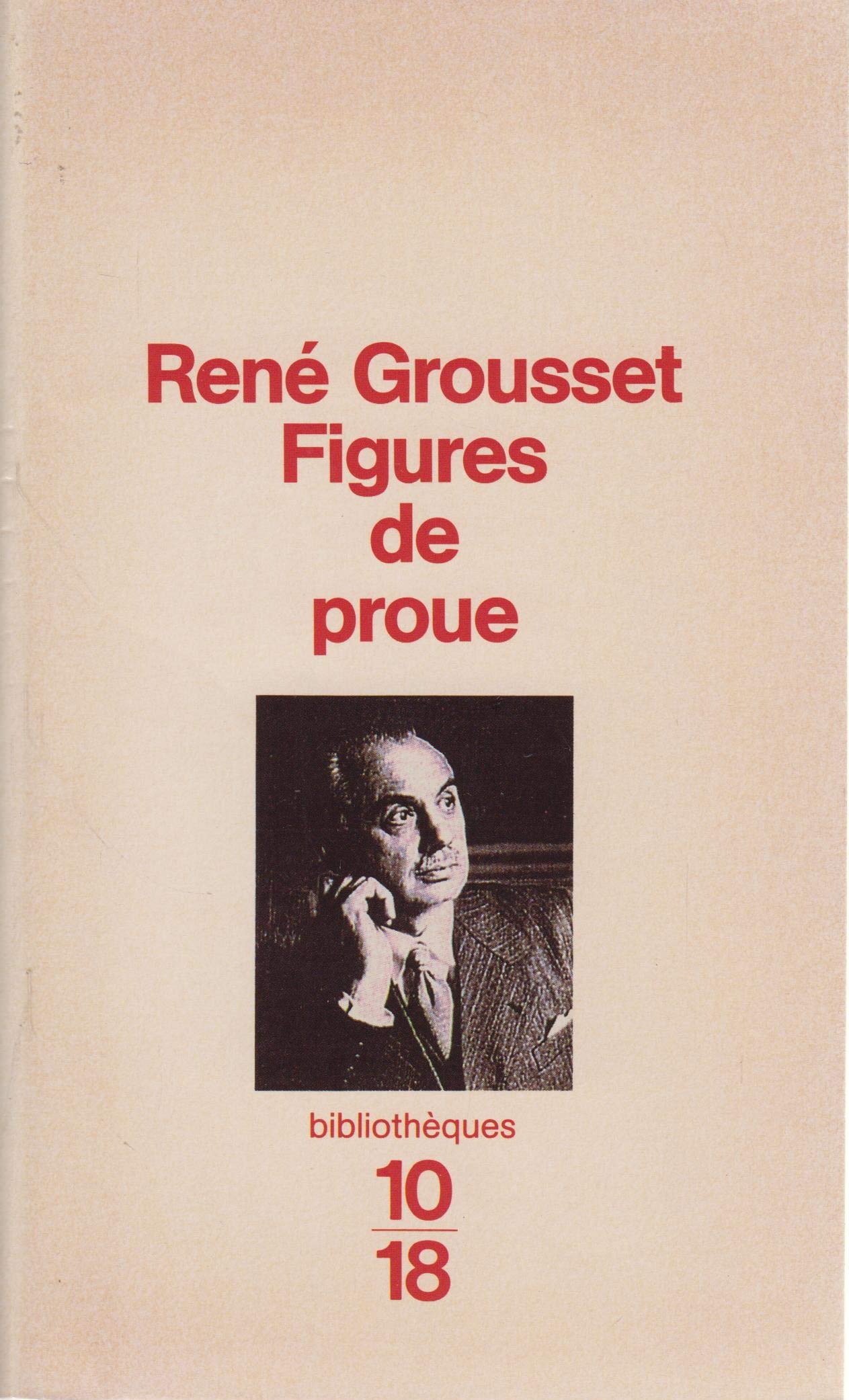 FIGURES DE PROUE.: D'Alexandre le Grand au grand Mogol 9782264023773