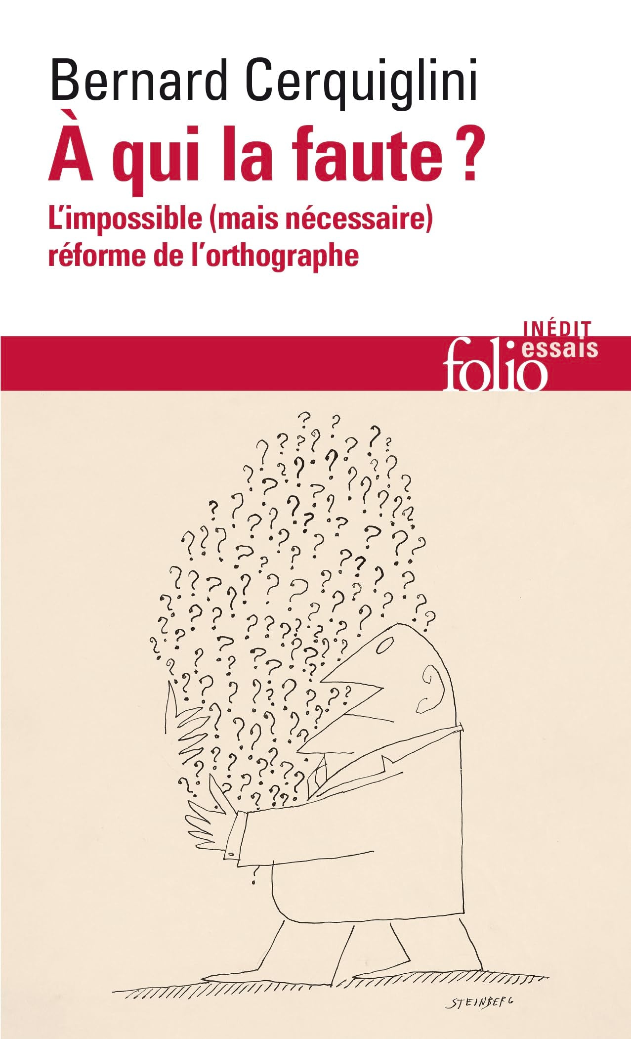 À qui la faute ?: L'impossible (mais nécessaire) réforme de l'orthographe 9782073098771