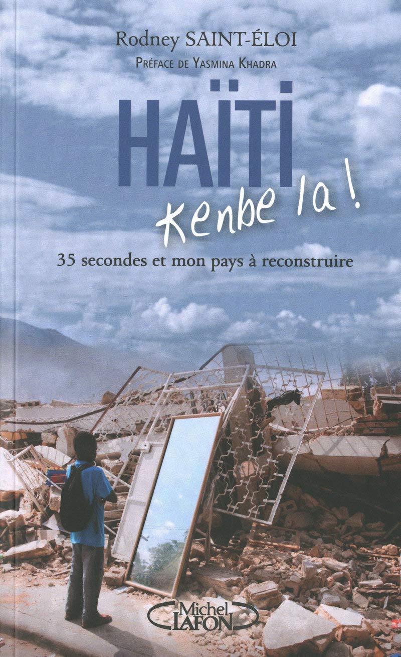 Haïti, kenbe la ! 35 secondes et mon pays à reconstruire: NSTRUIRE 9782749912646
