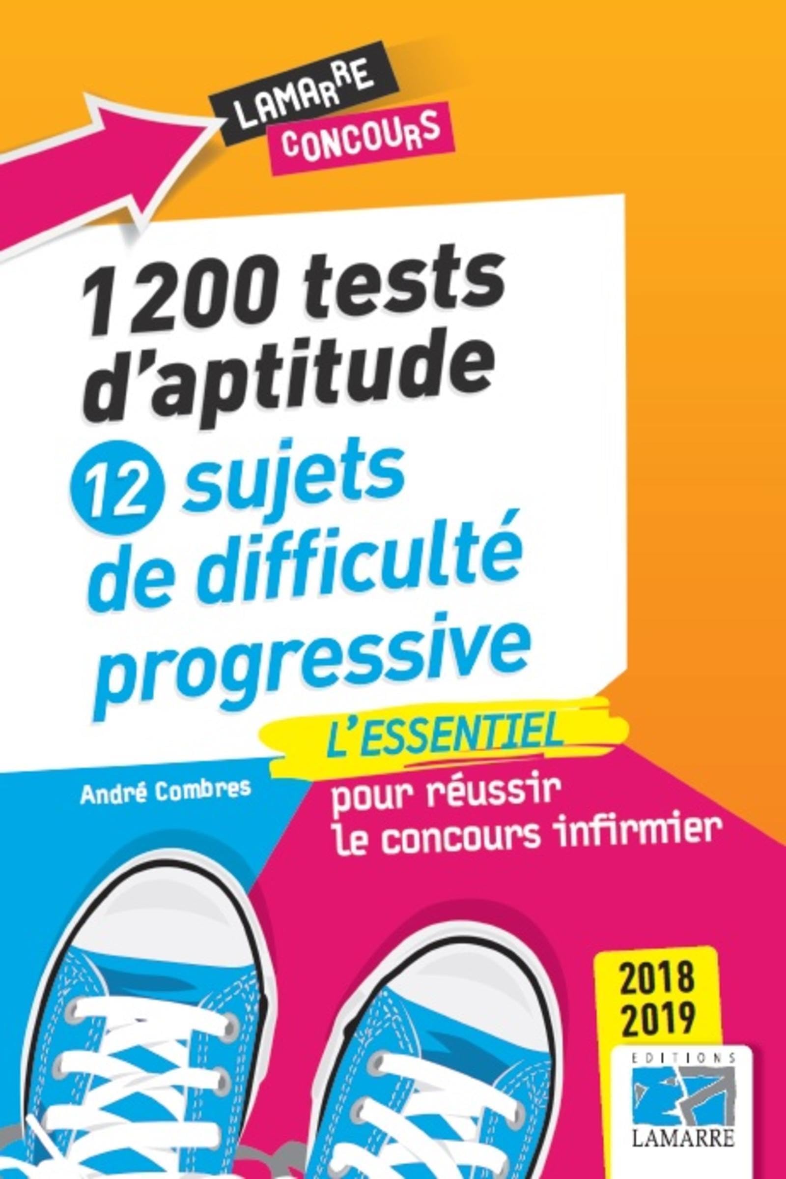 1200 tests d'aptitude: 12 sujets de difficulté progressive: L'essentiel pour réussir le concours infirmier 2018-2019 9782757309759