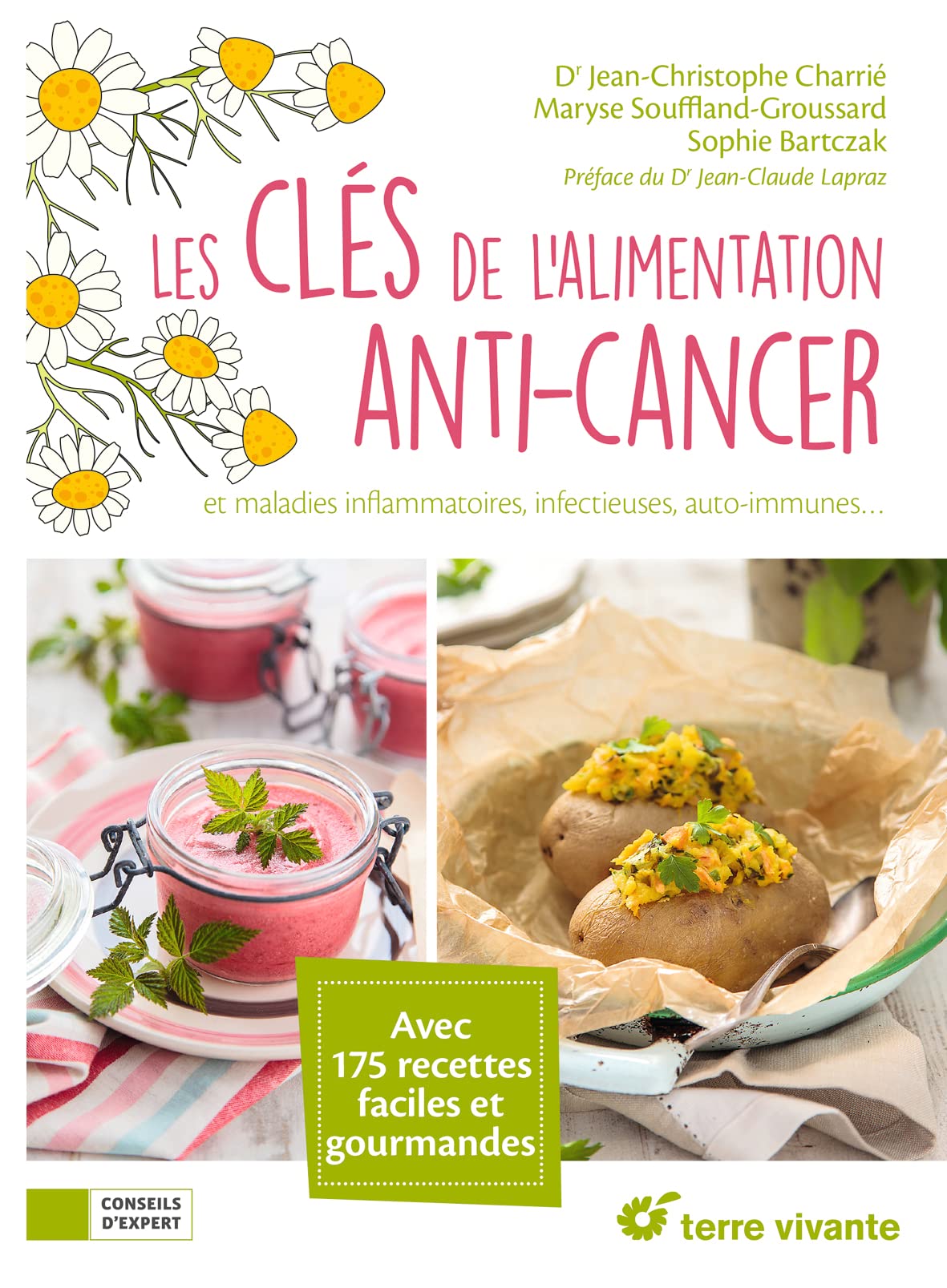 Les clés de l'alimentation anti-cancer: et maladies inflammatoires, infectieuses, auto-immunes ... 9782360982578