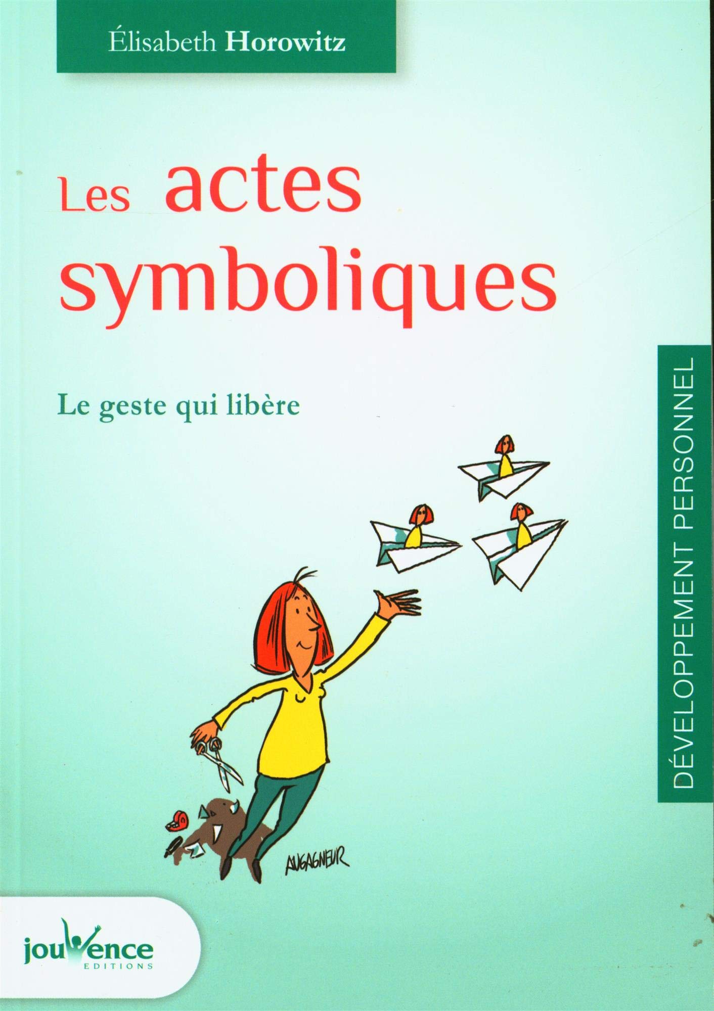 Les actes symboliques: Le geste qui libère 9782889115945