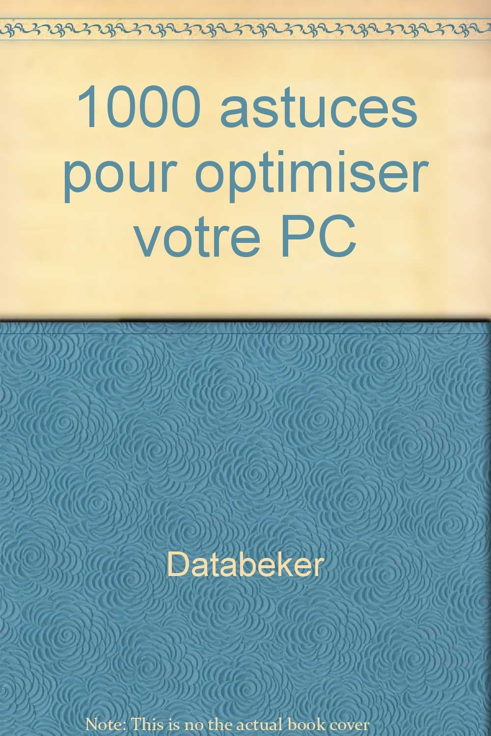 1000 astuces pour optimiser votre PC 9782742908042