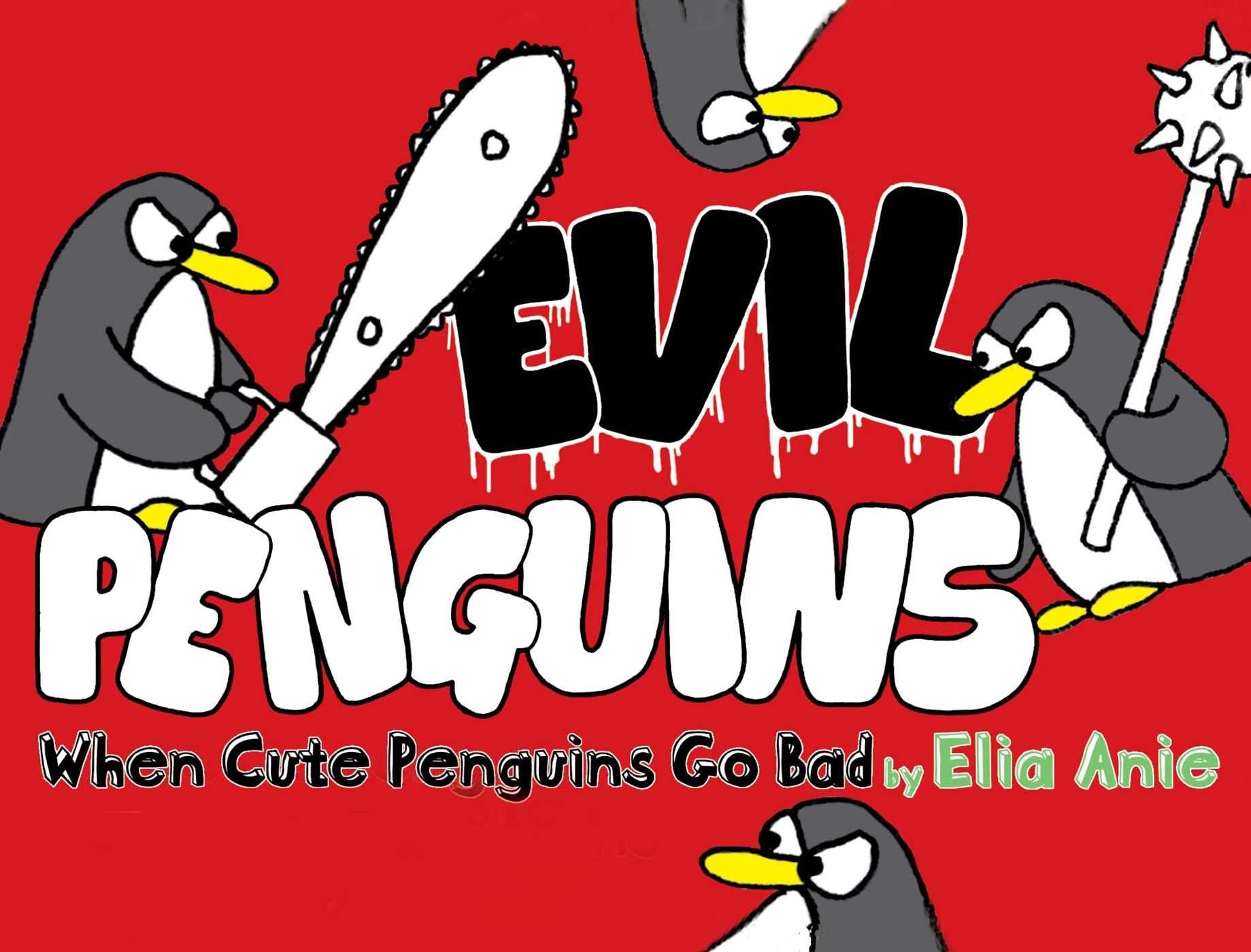 Evil Penguins: When Cute Penguins Go Bad 9781416961154