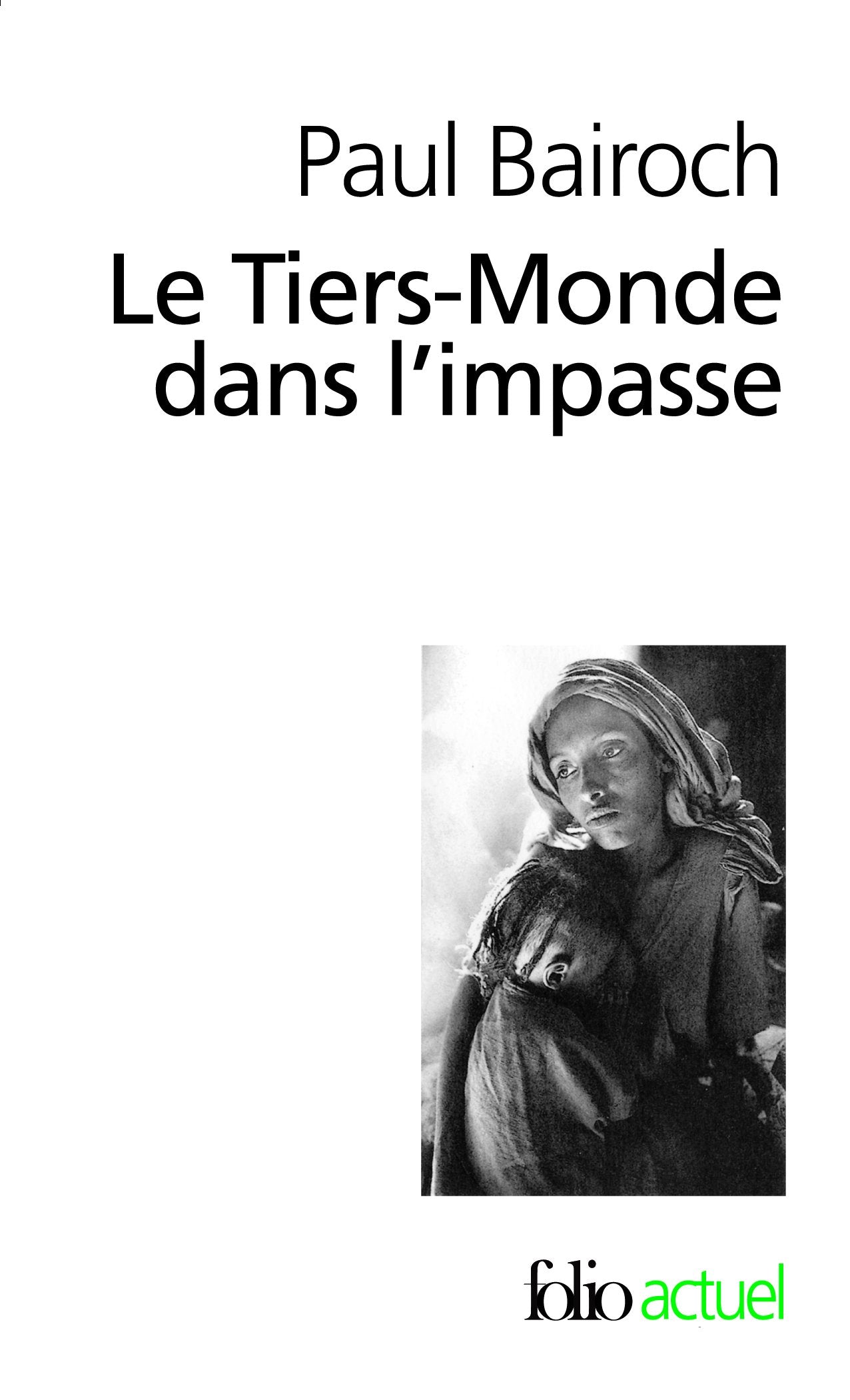 Le Tiers-Monde dans l'impasse: Le démarrage économique du XVIIIᵉ au XXᵉ siècle 9782070326600