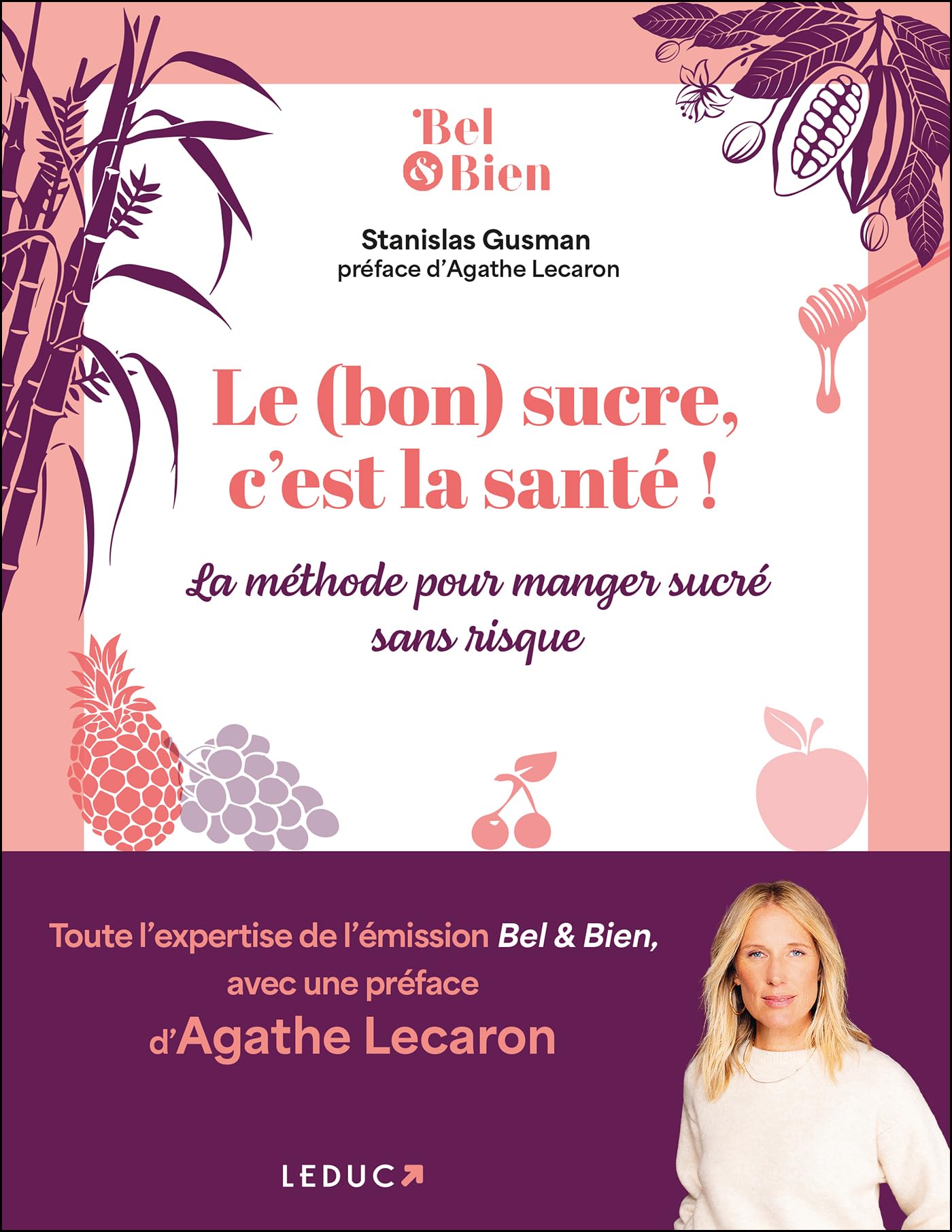 Le (bon) sucre, c'est la santé !: La méthode pour manger sucré sans risque 9791028533175