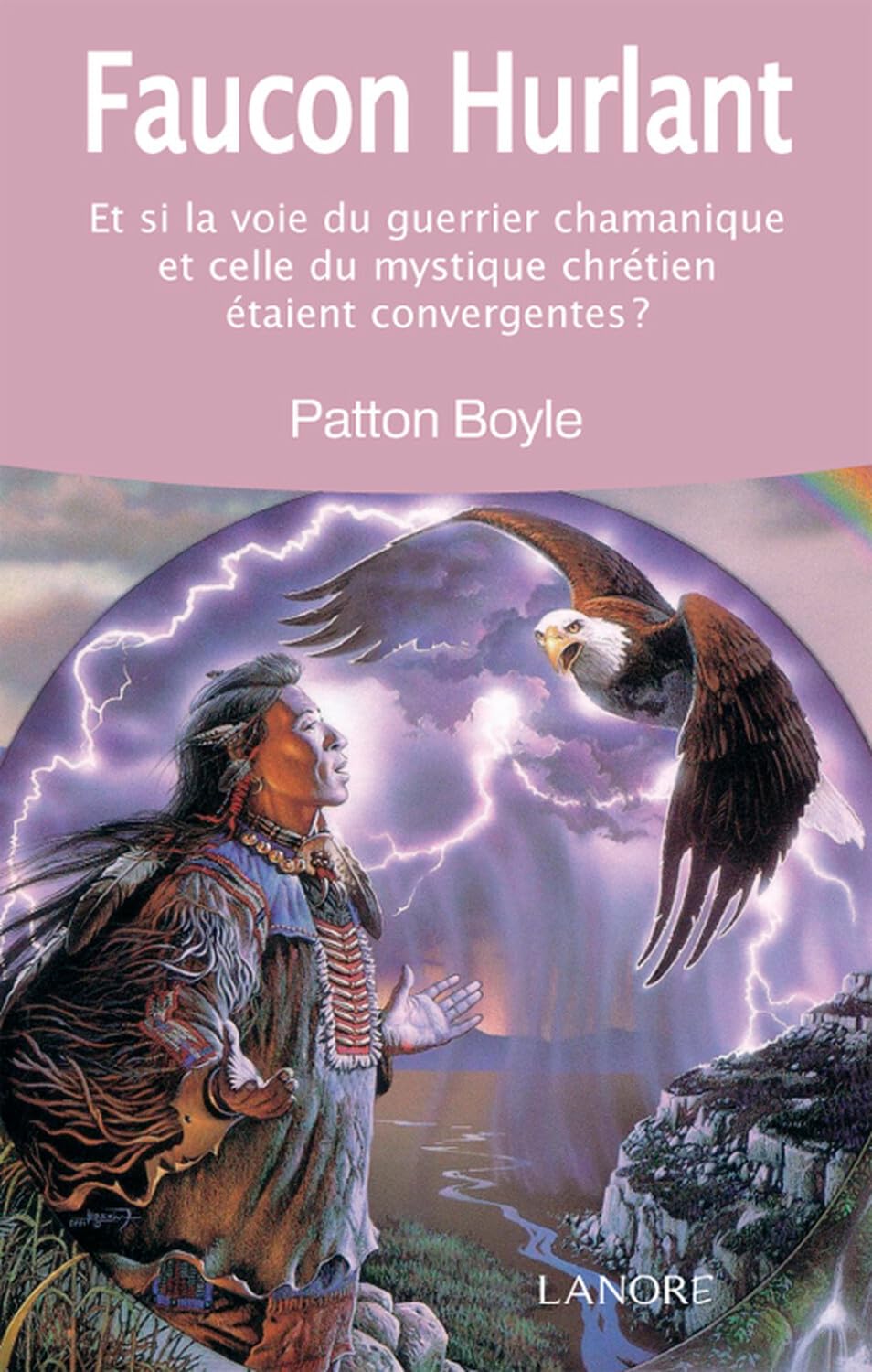 Faucon hurlant - Et si la voie du guerrier chamanique et celle du mystique chrétien étaient convergentes ? 9782851576873