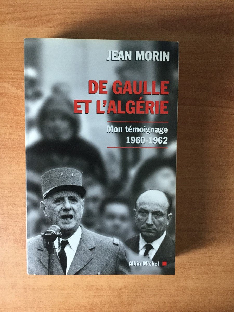 De Gaulle Et L'Algerie. Mon Temoignage, 1960-1962 9782226106728