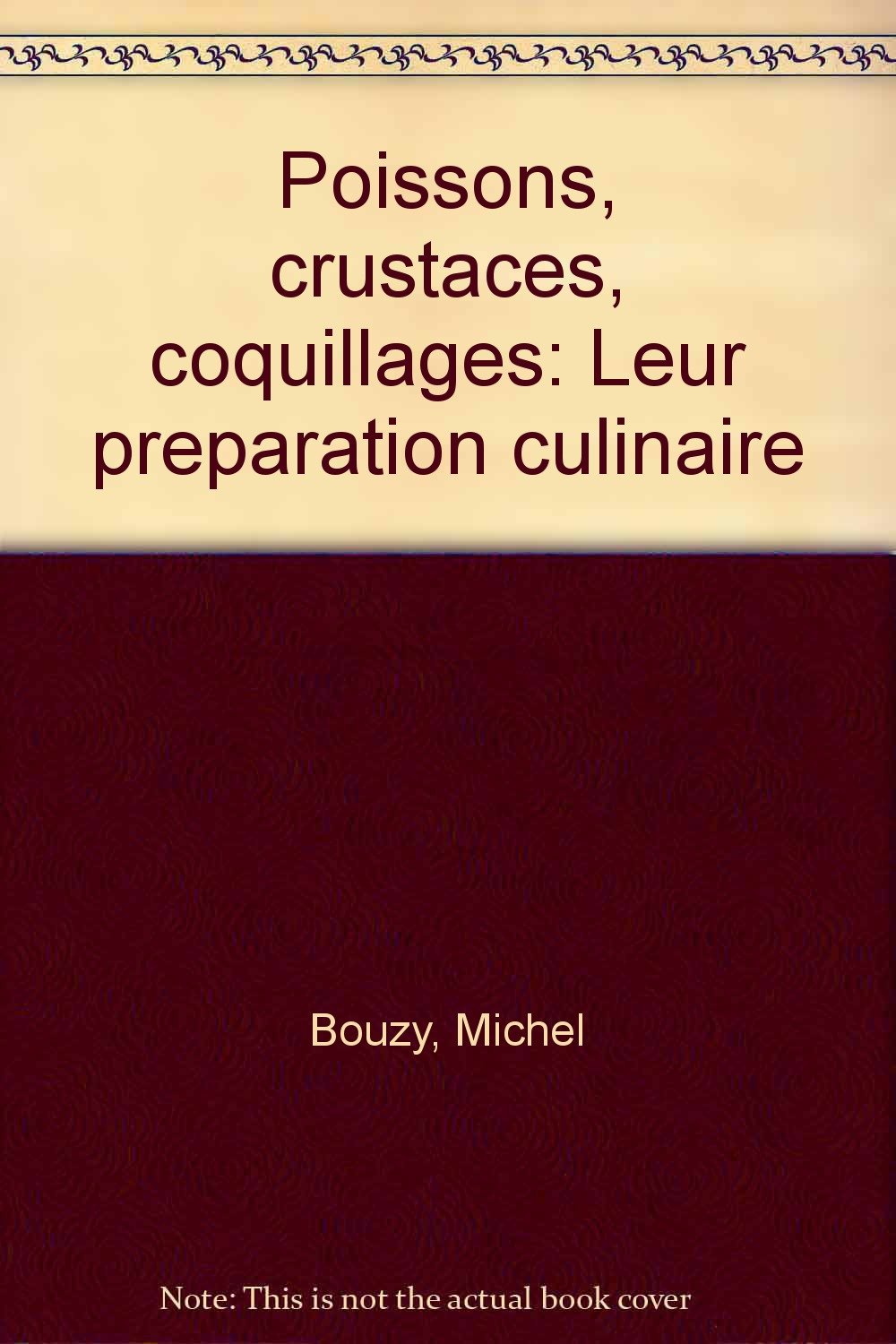 Poissons crustaces coquillages : leur preparation culinaire 9782714414557