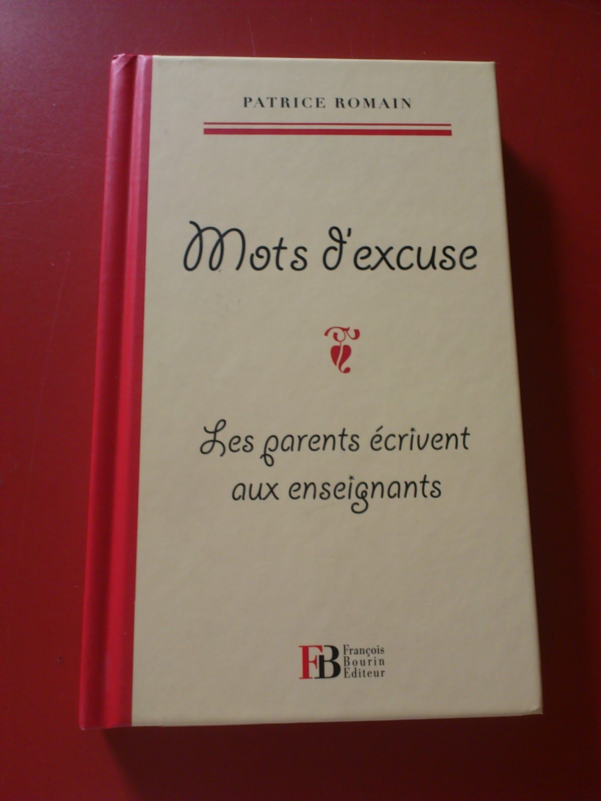 Mots d'excuse: Les parents écrivent aux enseignants 9782849411858