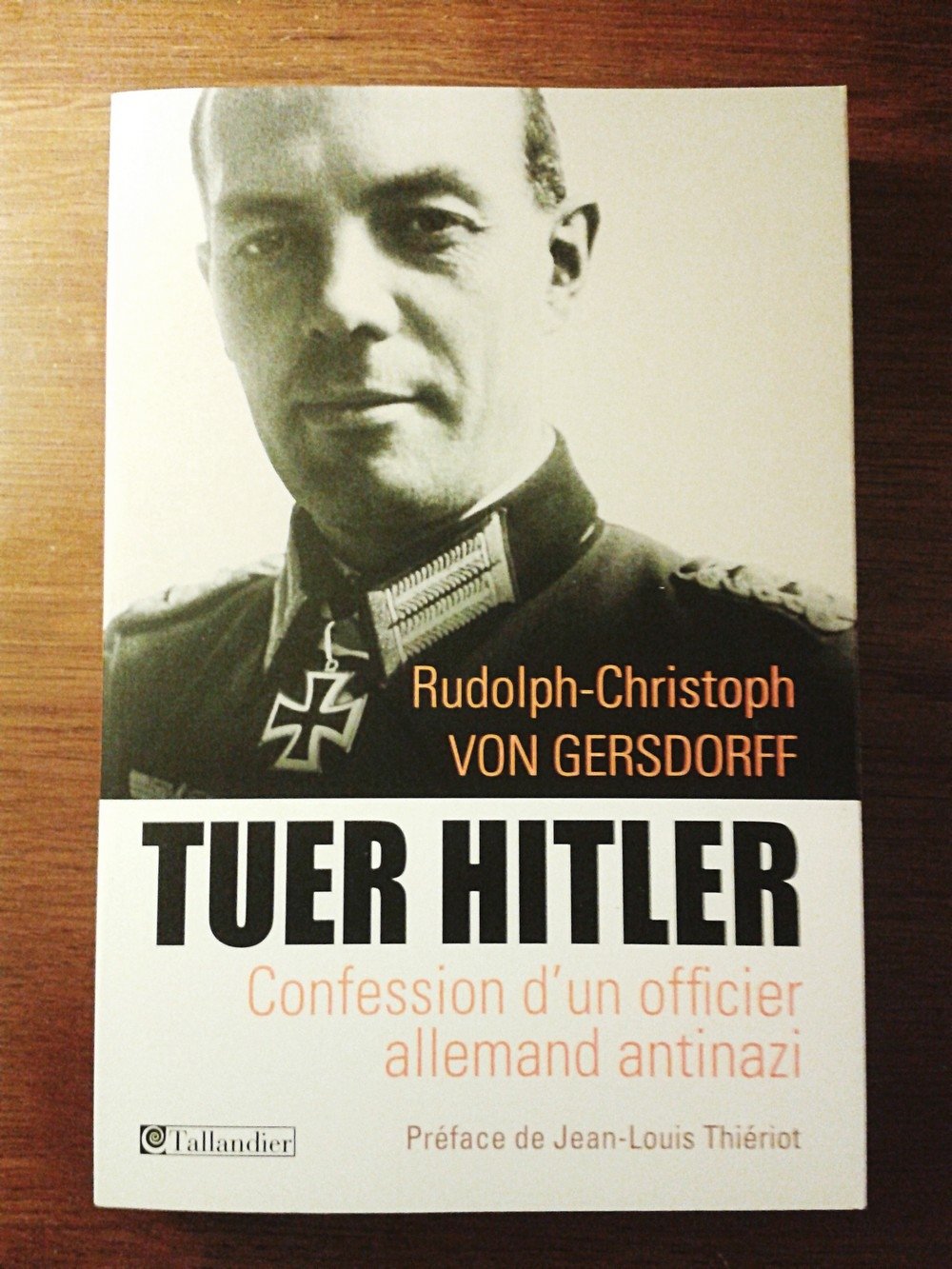 Tuer Hitler: Confession d'un officier allemand antinazi 9782847349672