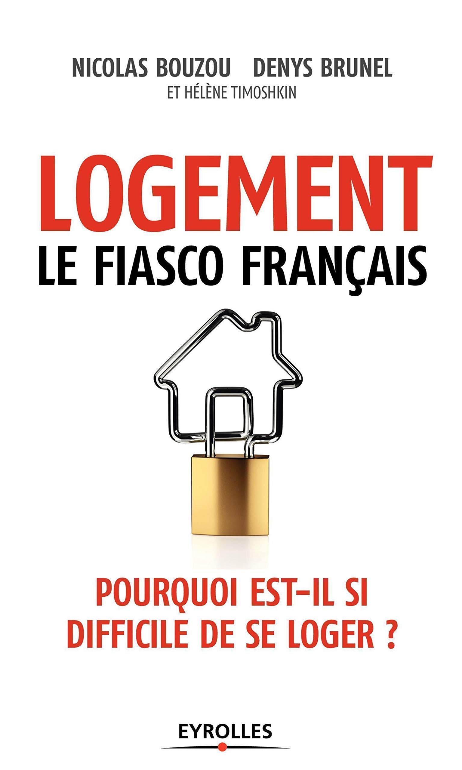 Logement, le fiasco français: Pourquoi est-il si difficile de se loger ? 9782212566215