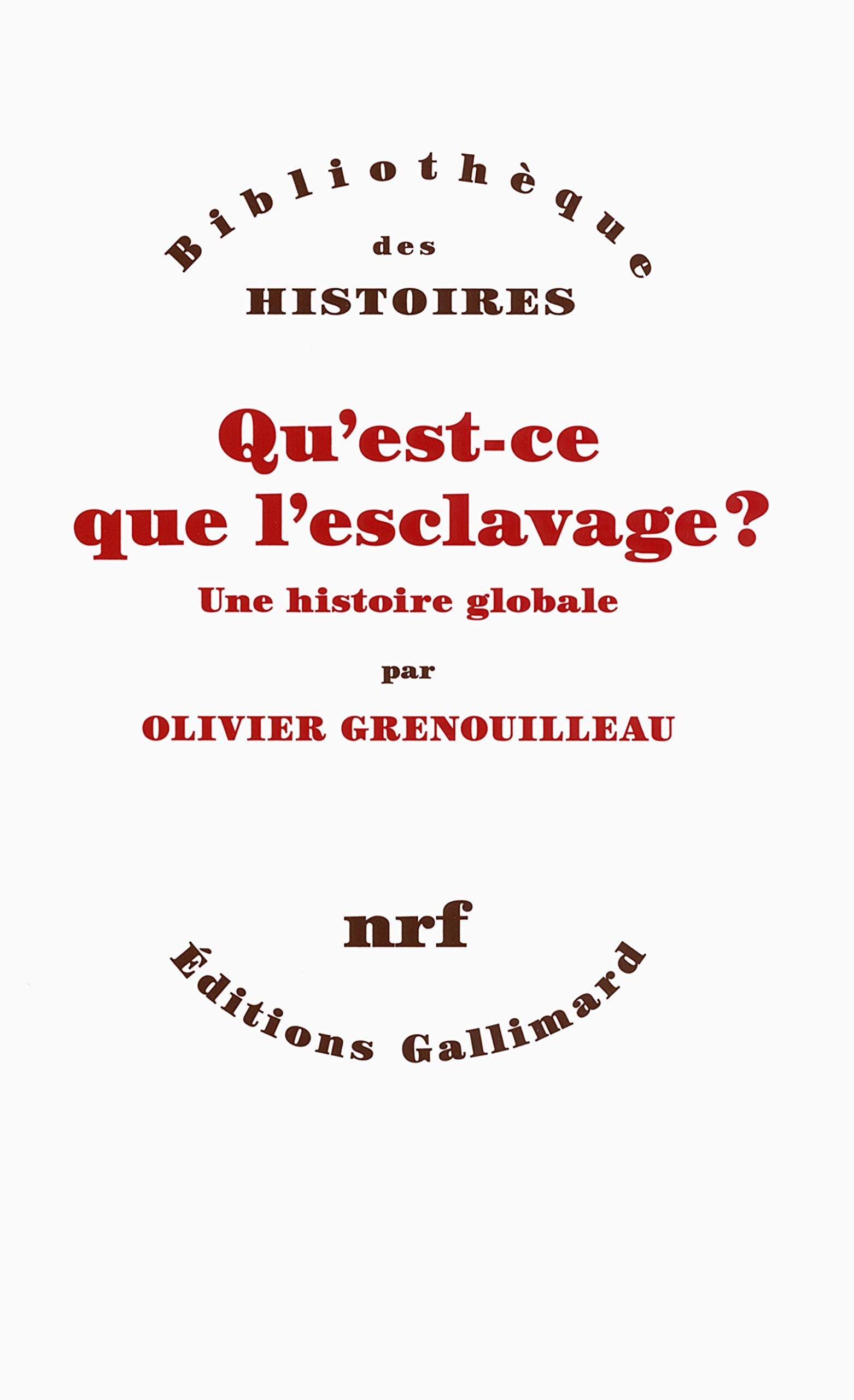 Qu'est-ce que l'esclavage ?: Une histoire globale 9782070786176