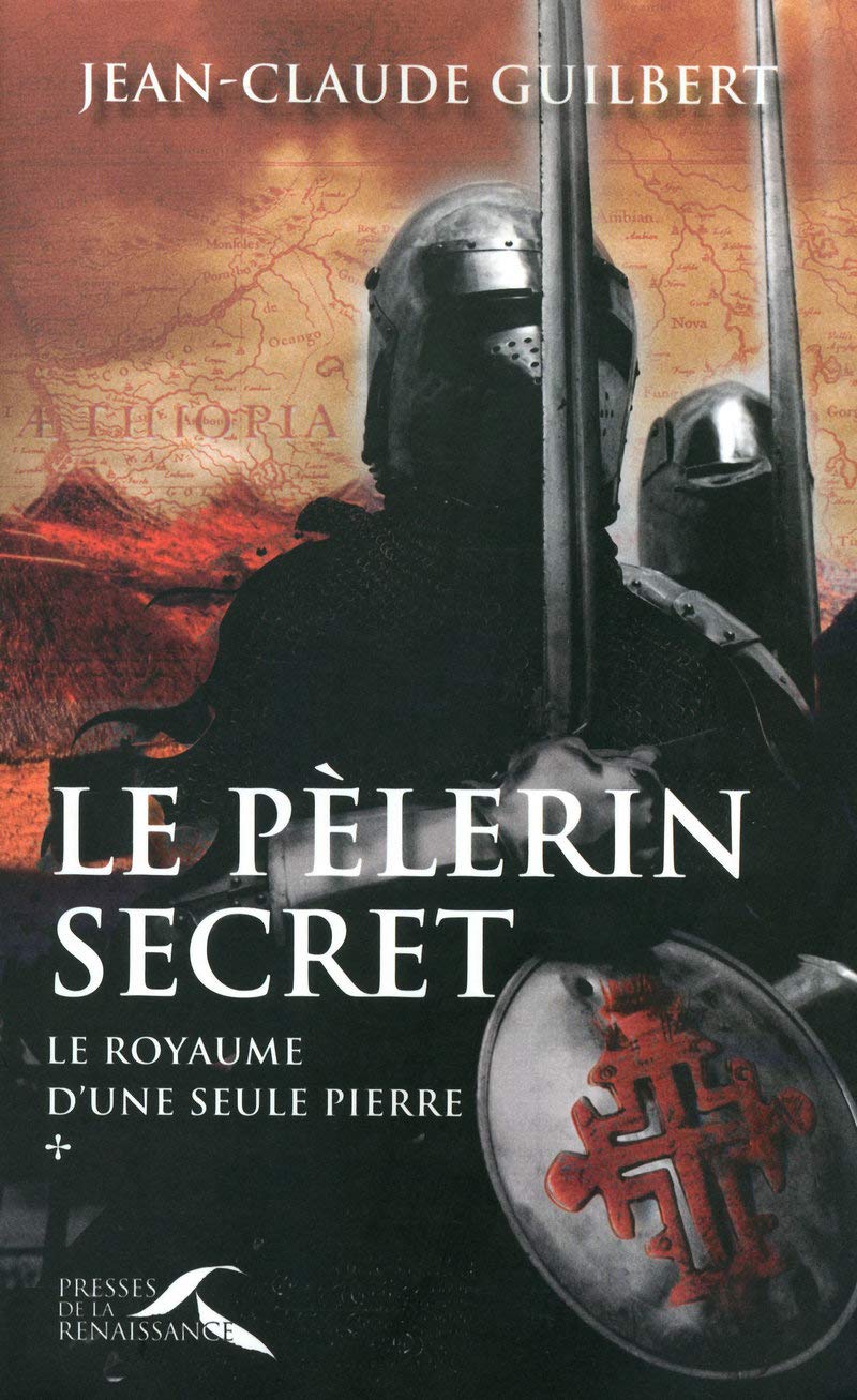 Le Pèlerin secret: Le Royaume d'une seule pierre, tome 1 (1177-1184) 9782750904975