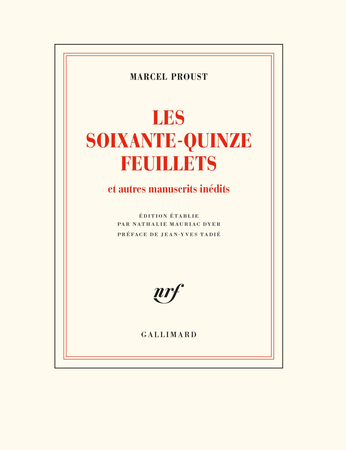 Les soixante-quinze feuillets: Et autres manuscrits inédits 9782072931710