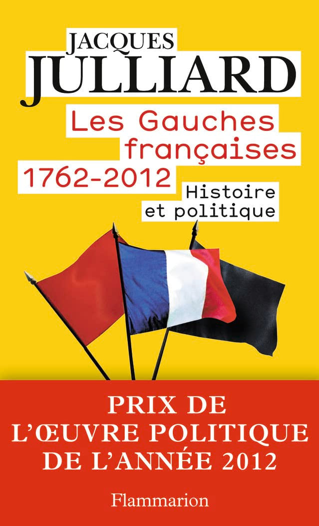 Les Gauches françaises 1762-2012: Histoire et politique 9782081307865